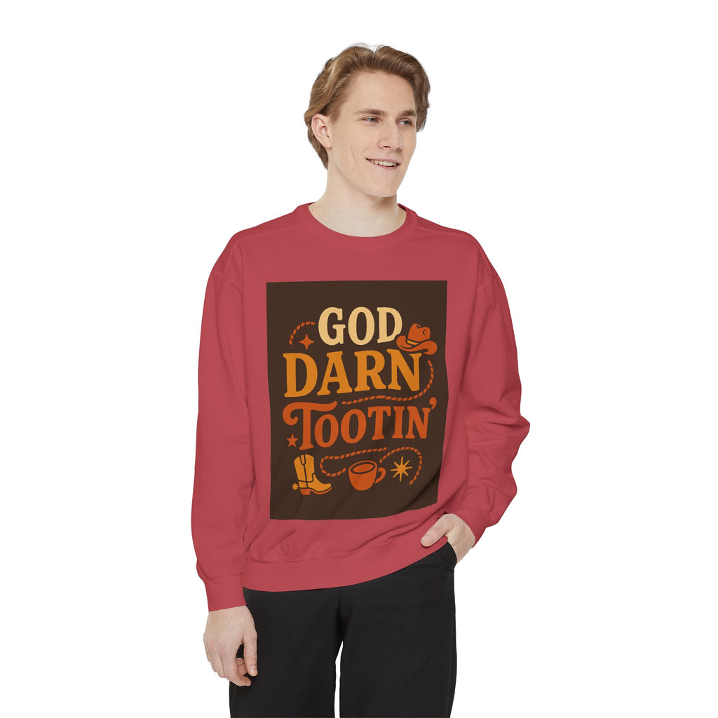 God Darn Tootin' Funny Sweatshirt, Unisex Garment-Dyed Pullover, Gift for Cowpoke Lovers, Western Style, Casual Cozy Wear