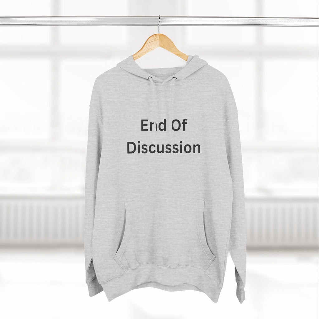 End Of Discussion Funny Three-Panel Fleece Hoodie