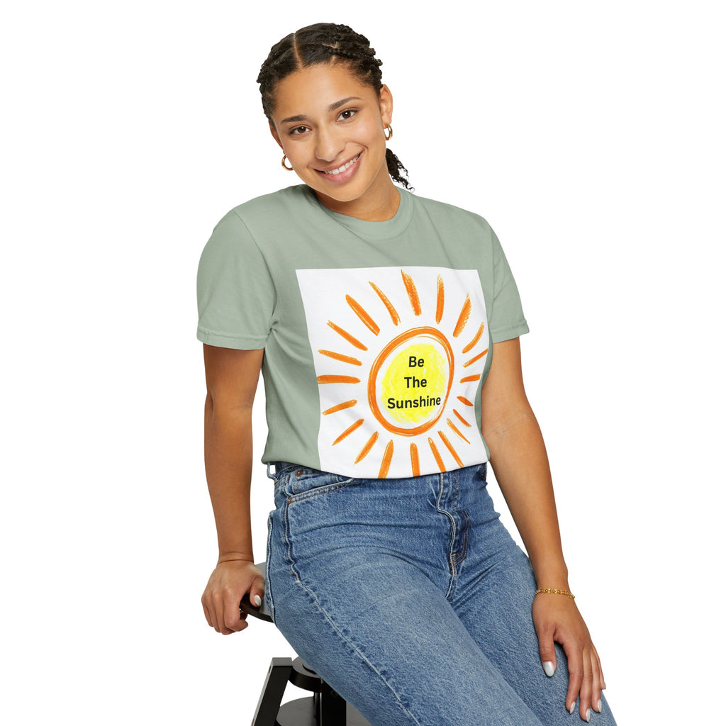 Be The Sunshine Graphic Tee - Unisex Garment-Dyed T-shirt, Positive Vibes T-Shirt, Summer Shirt, Gift for Friends, Motivational Apparel