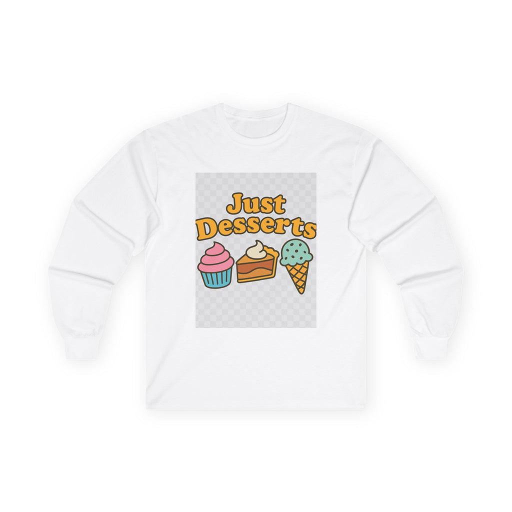 Just Desserts Long Sleeve Tee for Sweet Tooth Enthusiasts