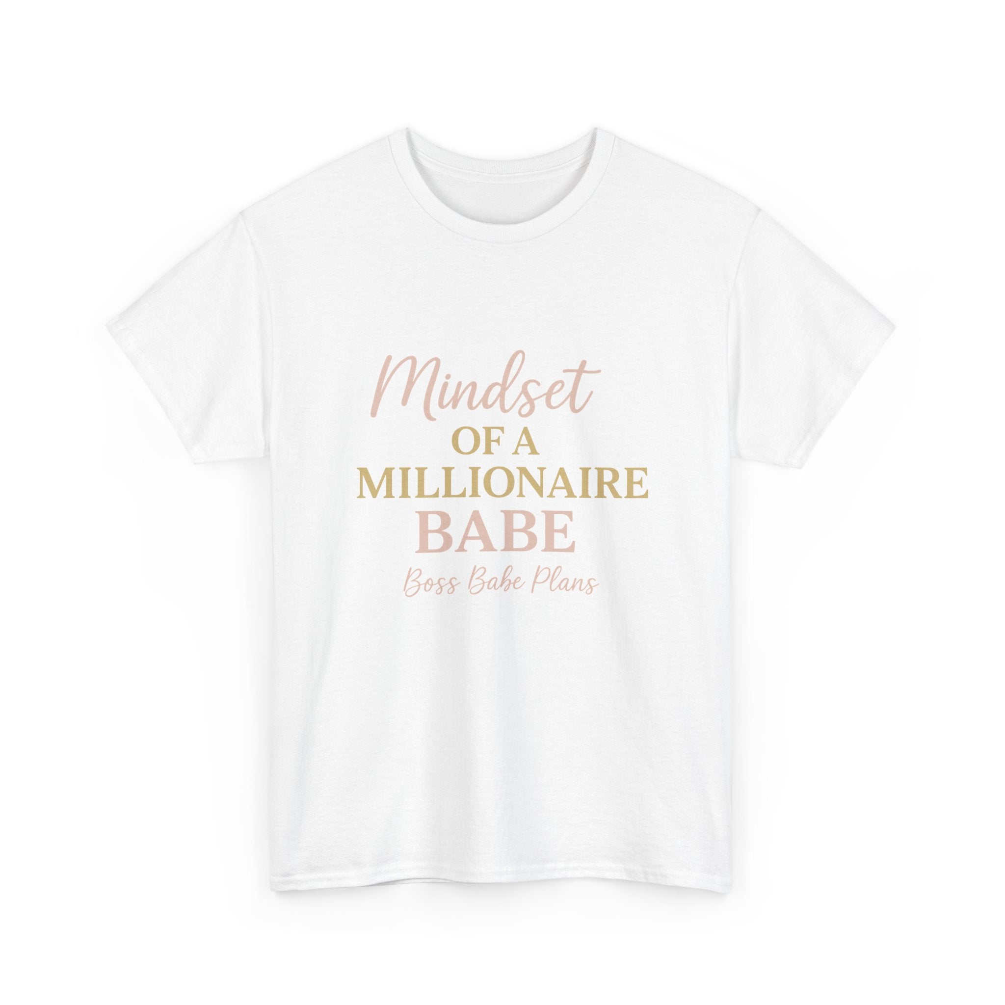 Boss Babe Plans Mindset of a Millionaire Babe Tee