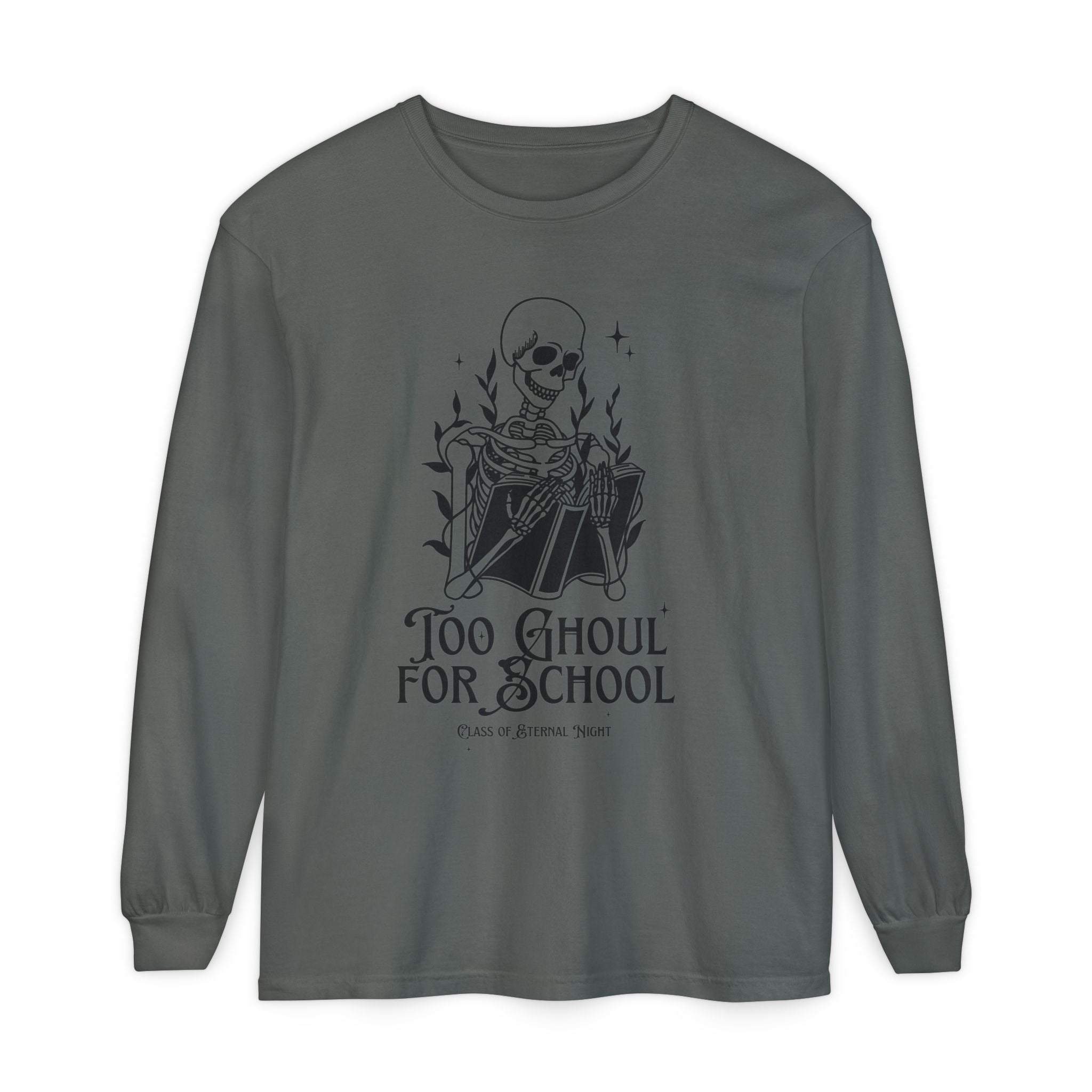 Too Ghoul For School Unisex Garment-dyed Long Sleeve T-Shirt