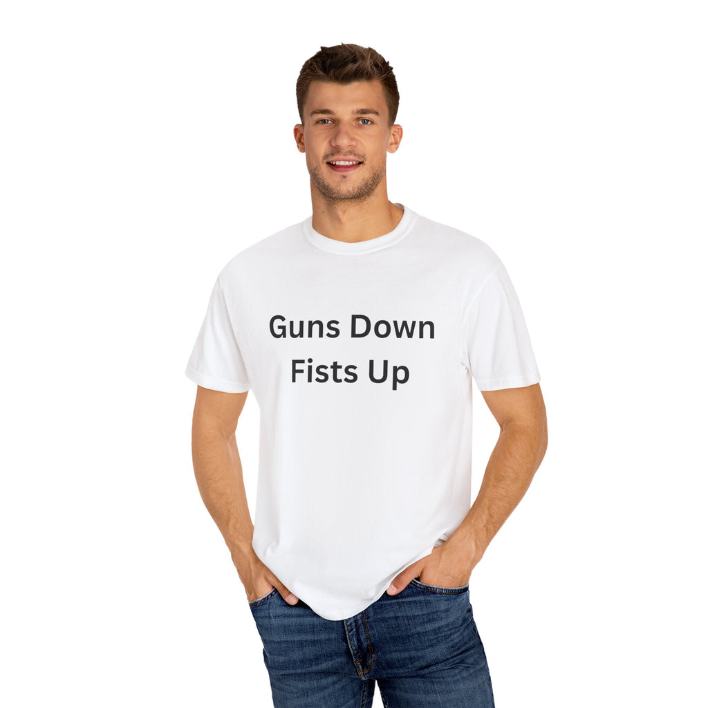 Unisex Motivational T-Shirt - Guns Down Fists Up - Casual Wear, Activism Shirt, Gift for A Cause, Everyday Comfort, Inspirational Tee