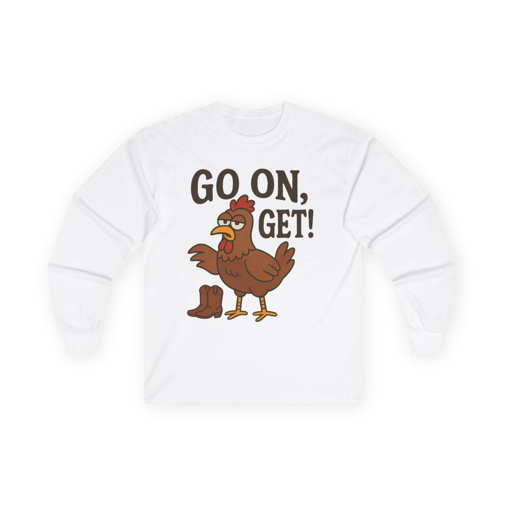 Funny Chicken Long Sleeve Tee - Go On, Get!