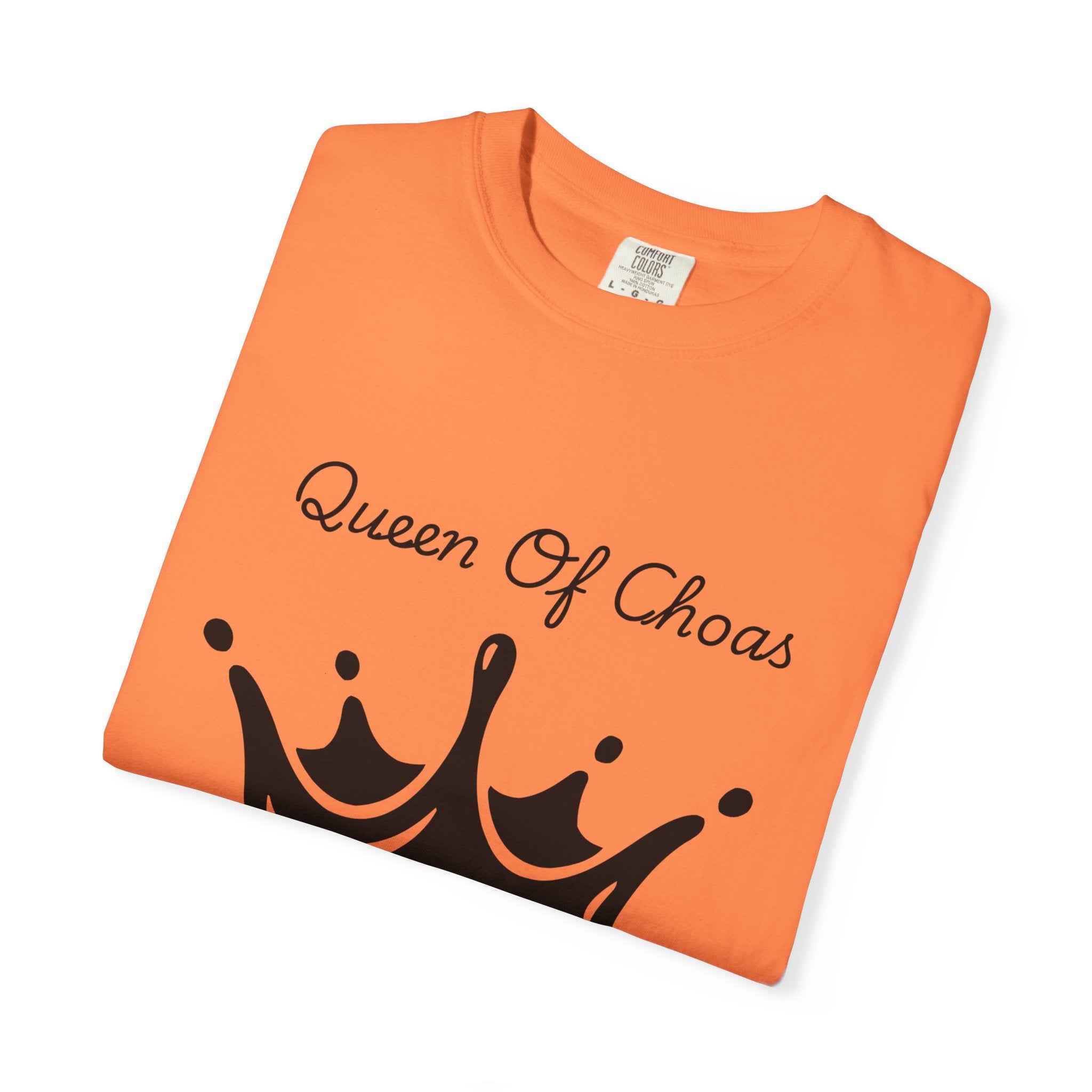 Queen of Chaos Unisex Garment-Dyed T-Shirt, Gift for Her, Casual Wear, Birthday Gift, Trendy Graphic Tee, Fun Statement Shirt