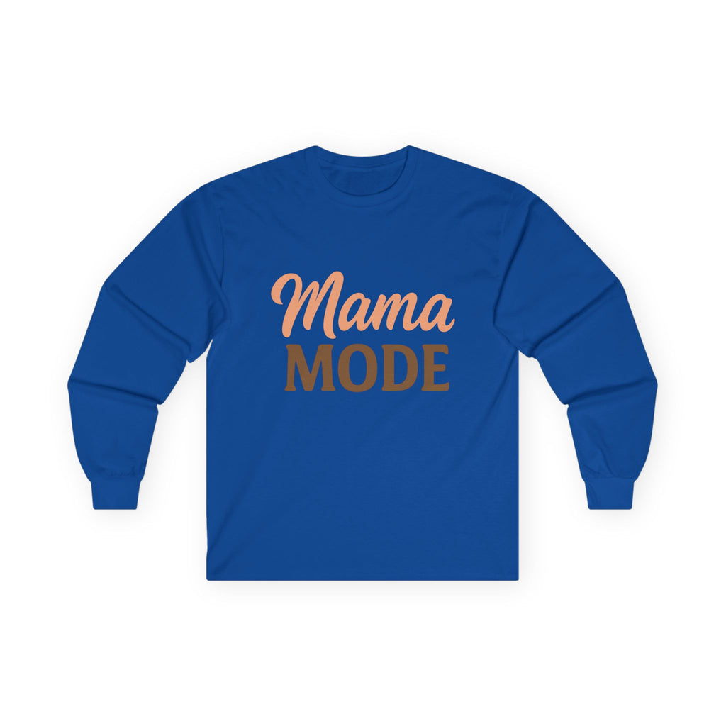 Mama Mode Long Sleeve Tee — Cozy Mom Graphic Shirt