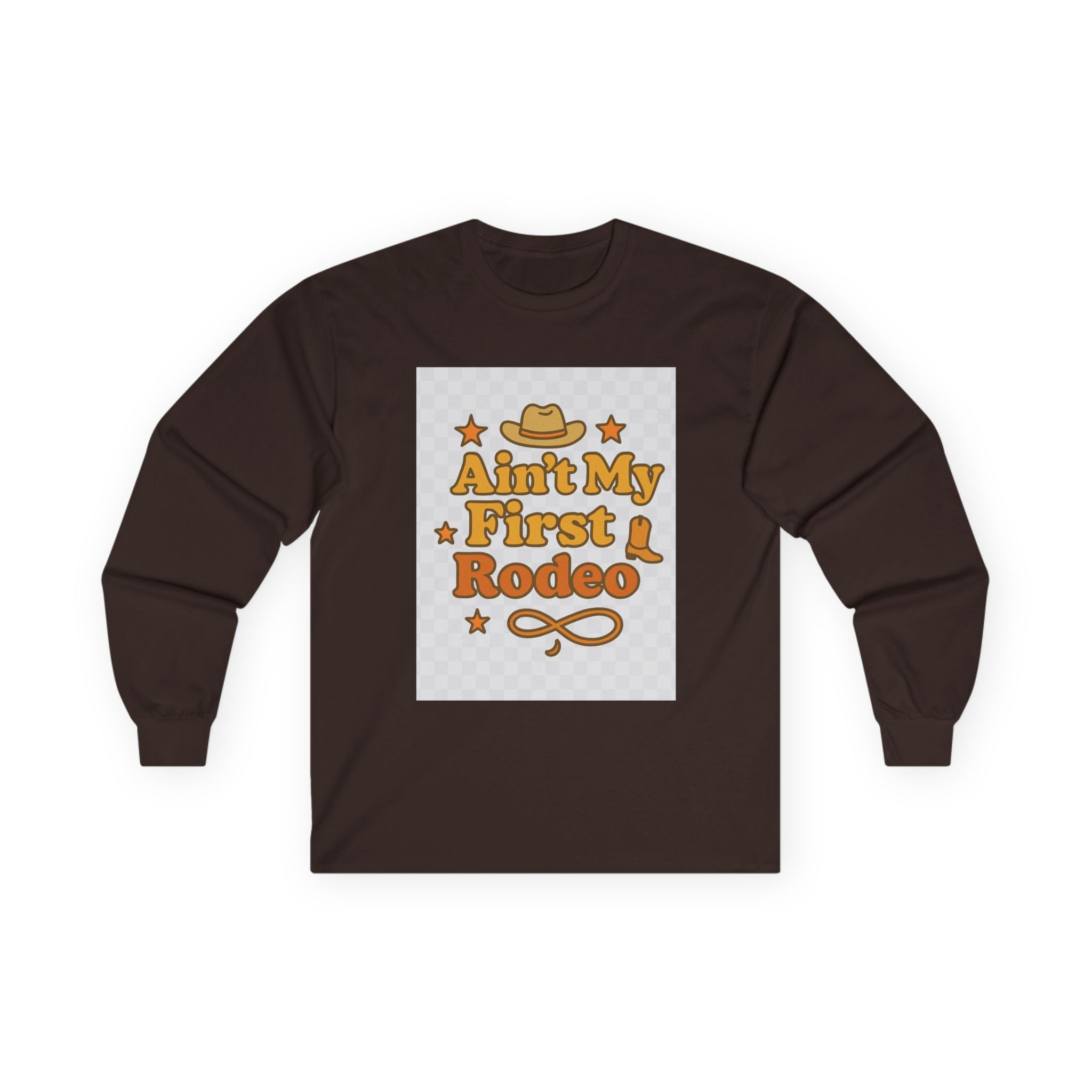 Ain't My First Rodeo Long Sleeve Tee - Ain't My First Rodeo