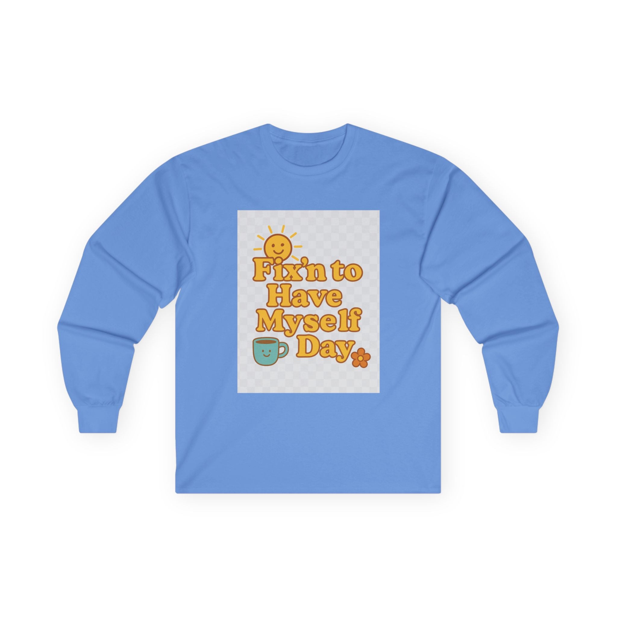 Fixin To Have Myself A Day Unisex Ultra Cotton Long Sleeve Tee