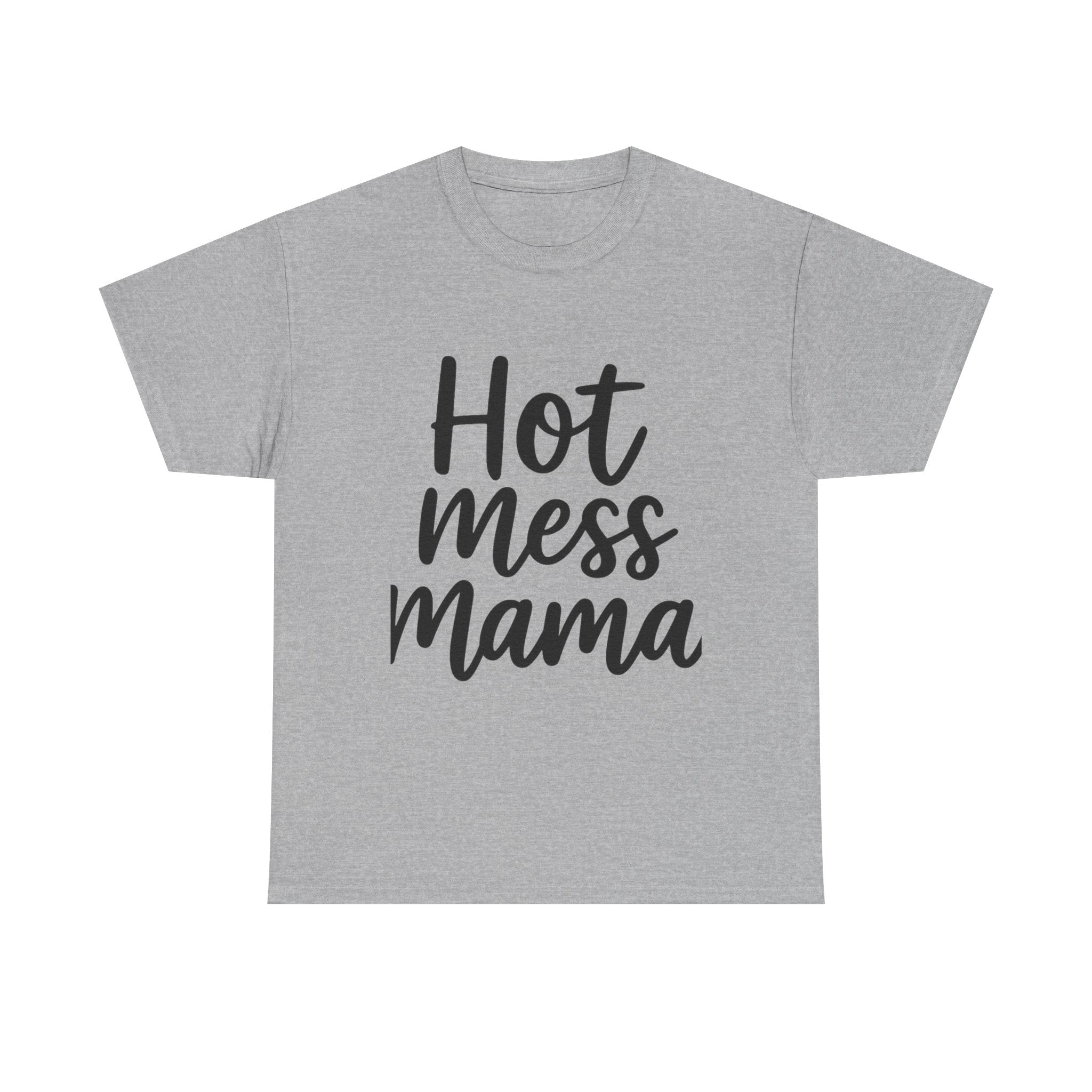 Mama Mode Hot Mess Mama T-Shirt