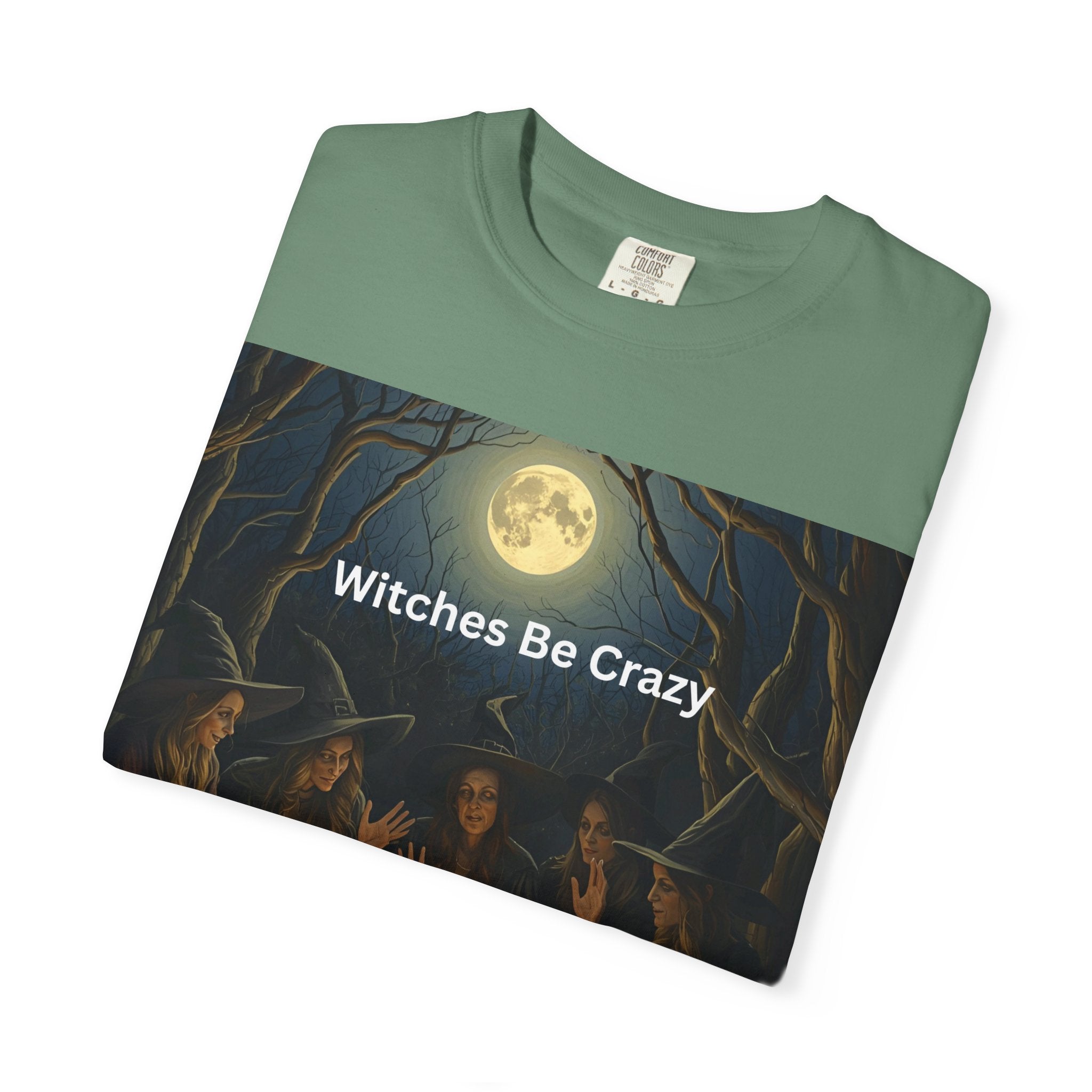 Spooky Halloween Witches Be Crazy T-shirt, Unisex Garment-Dyed Tee for Witchy Vibes, Halloween, Gift for Witches, Casual Wear, Cozy Outfit