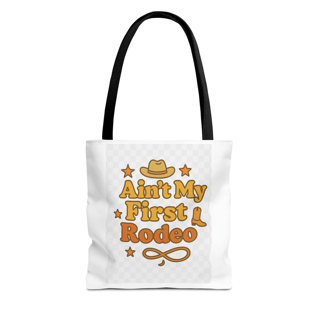 Ain't My First Rodeo Tote Bag