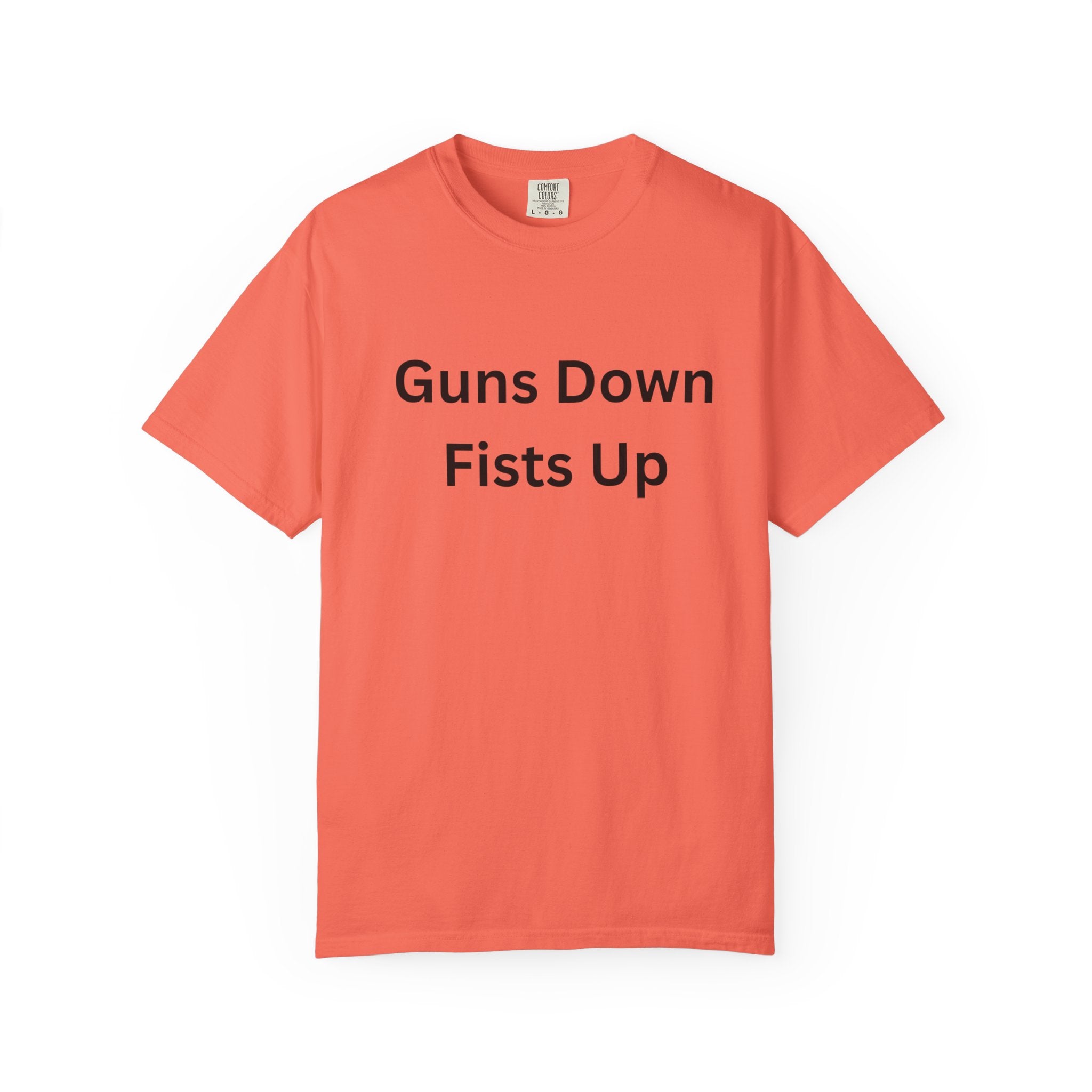 Unisex Motivational T-Shirt - Guns Down Fists Up - Casual Wear, Activism Shirt, Gift for A Cause, Everyday Comfort, Inspirational Tee
