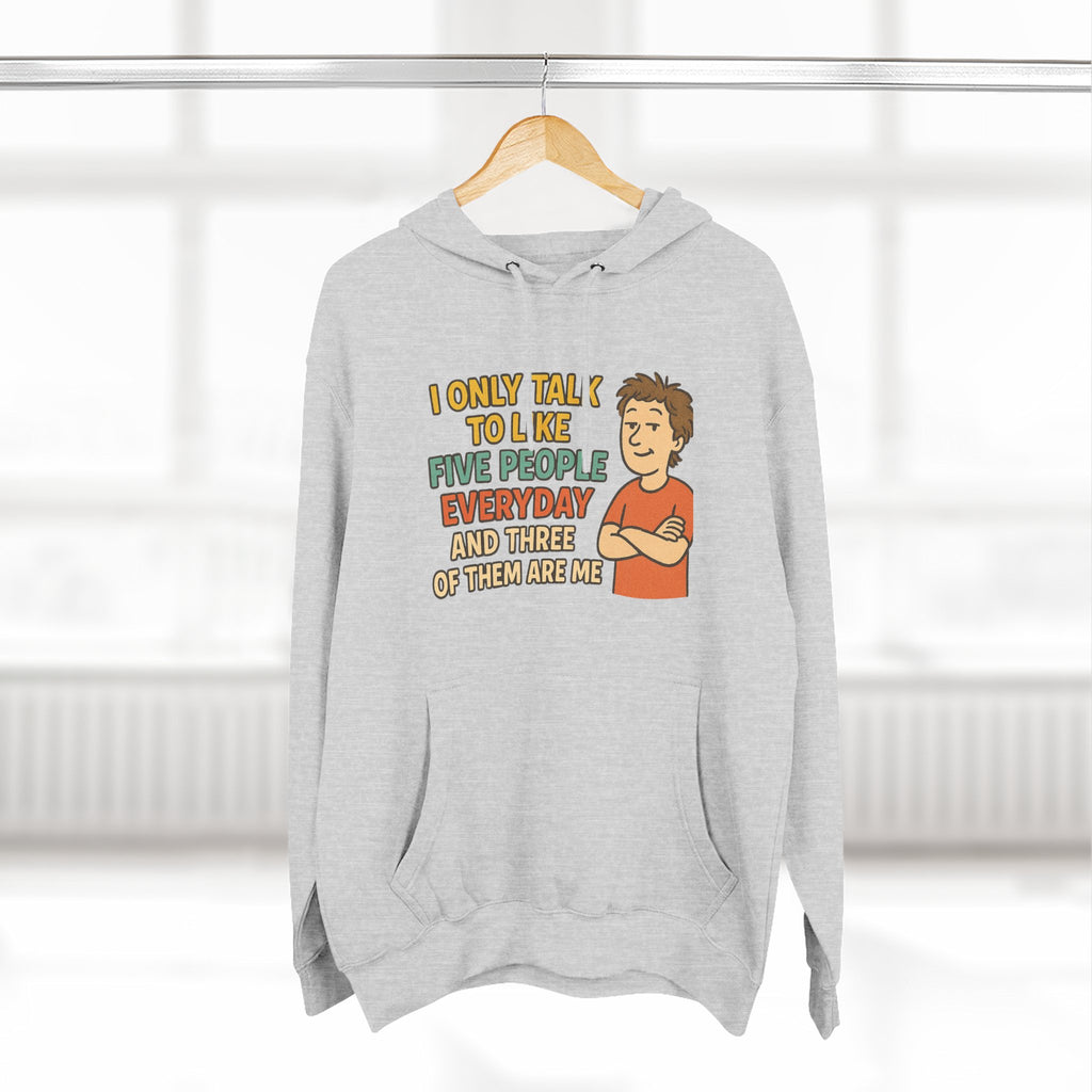 Introvert Humor Hoodie - I Only Talk to Like Five People Everyday
