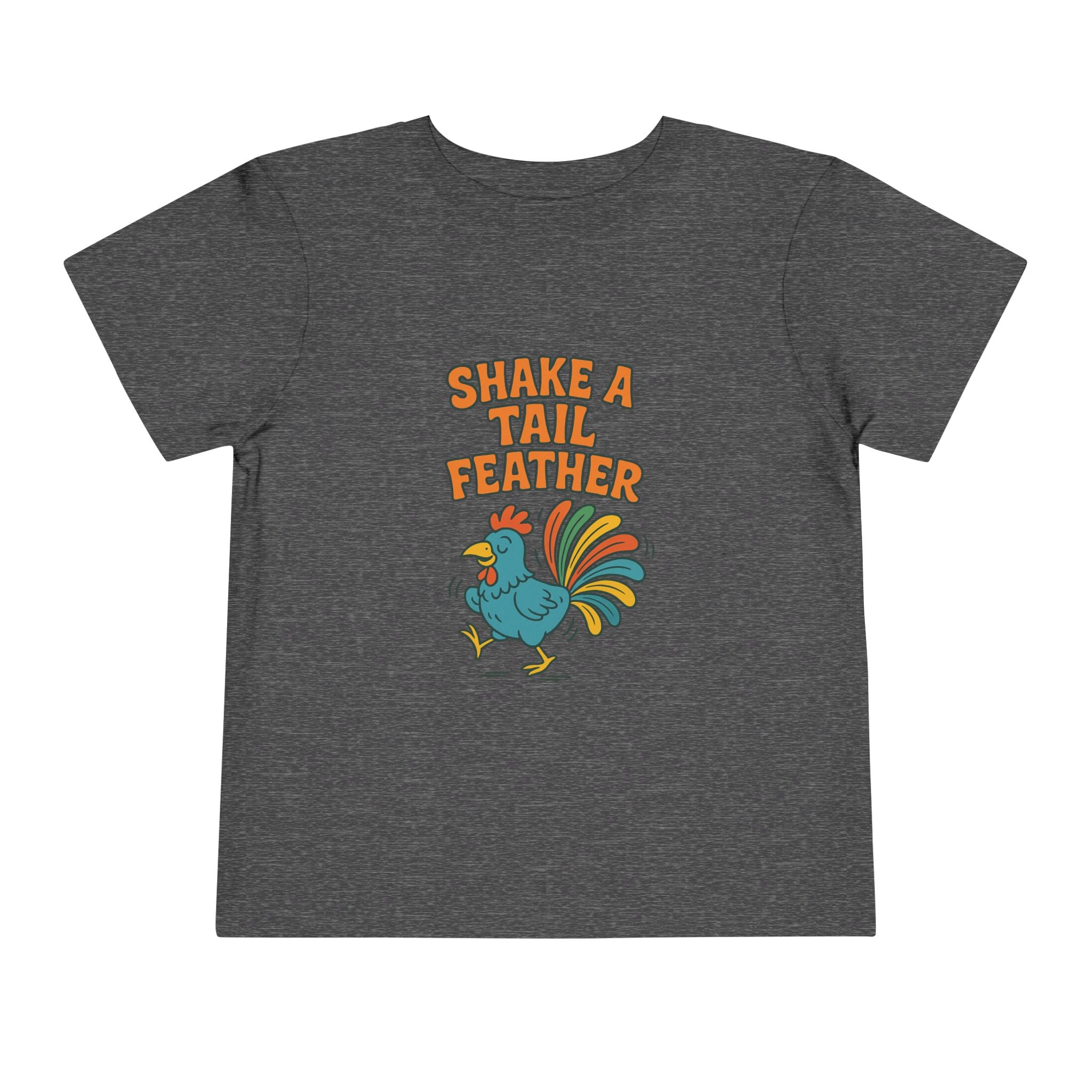 Shake A Tail Feather Funny Toddler Short Sleeve Tee