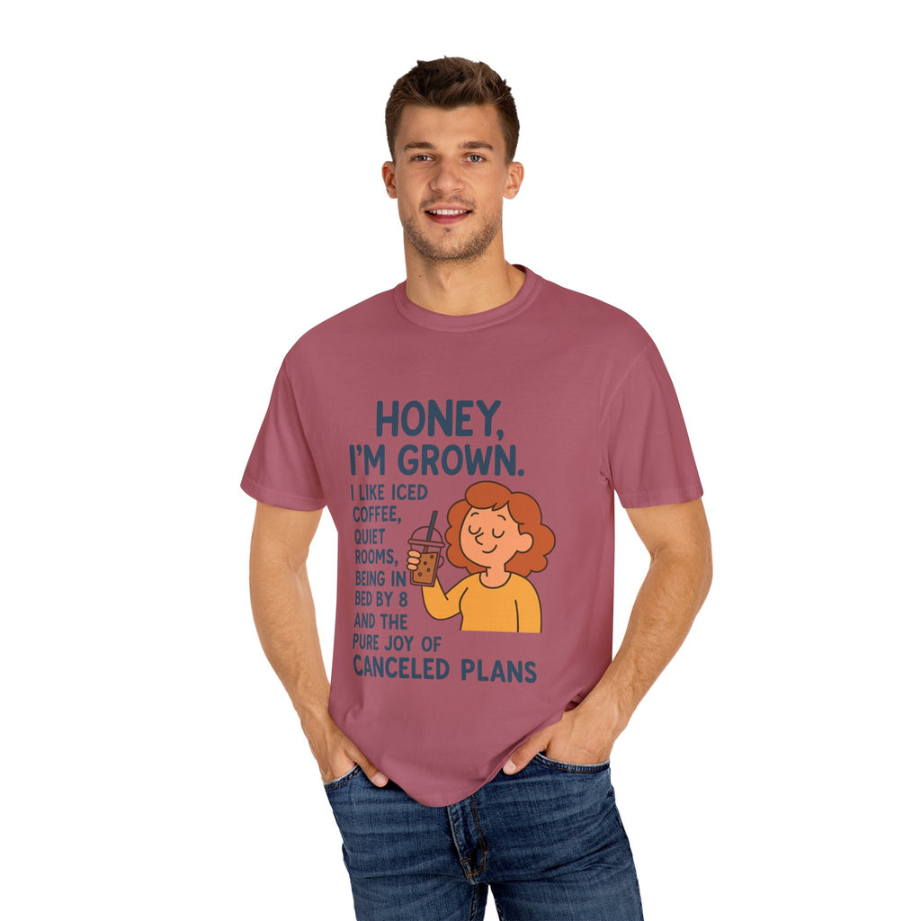 Honey, I'm Grown! Unisex Garment-Dyed T-shirt