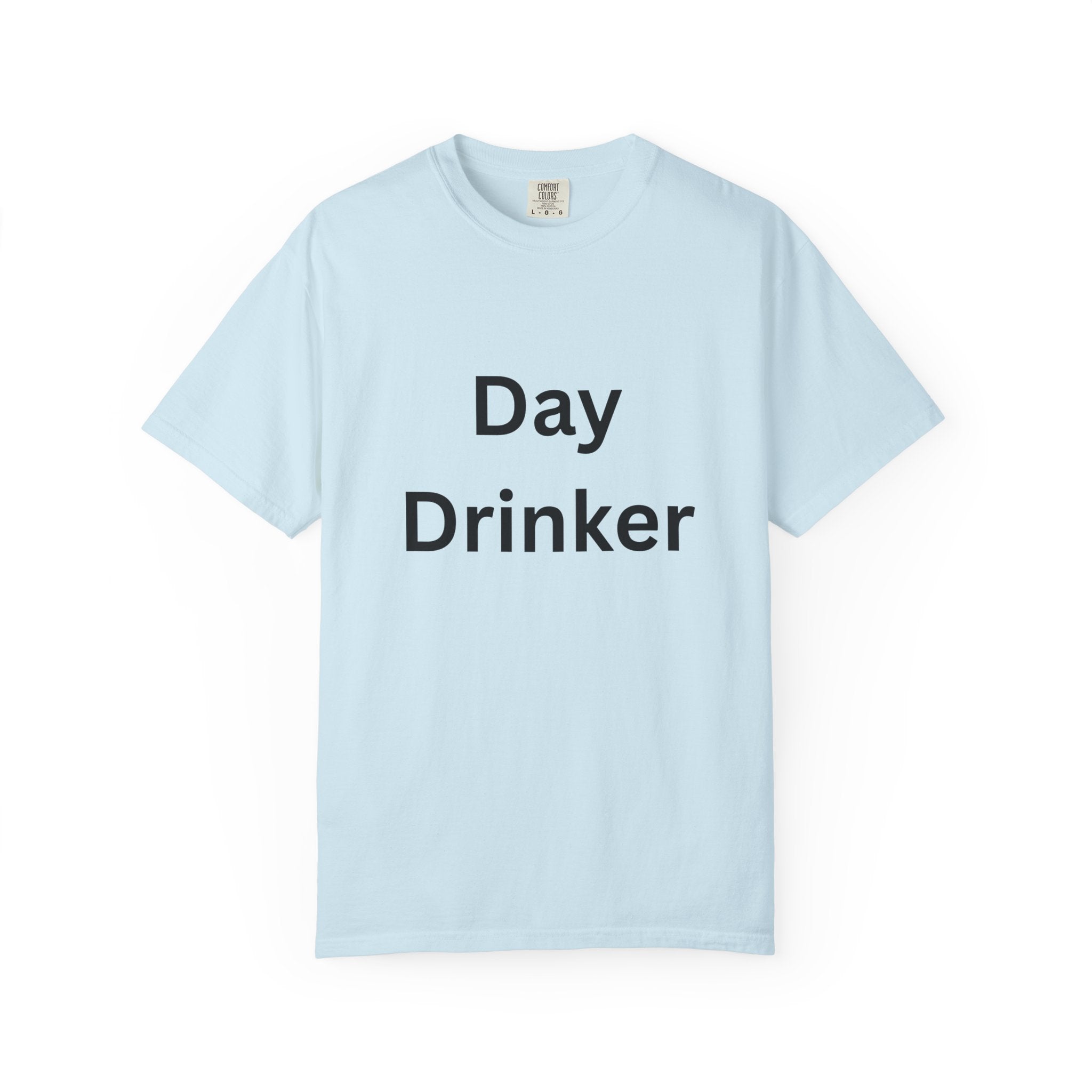 Day Drinker Unisex Garment-Dyed T-Shirt, Fun Summer Shirt, Gift for Friends, Casual Wear, Party Tee
