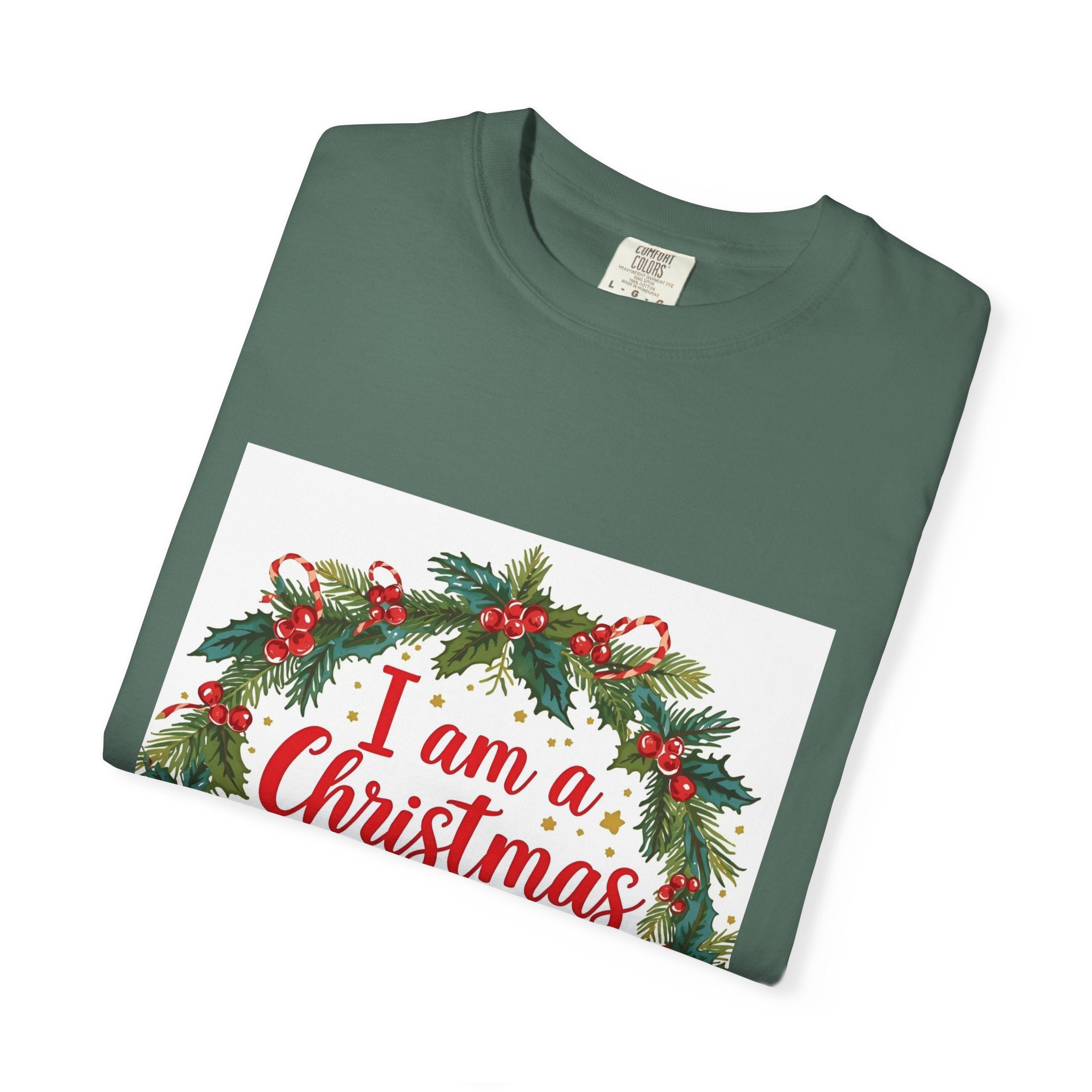 I Am A Christmas Baby Unisex Garment-Dyed T-shirt