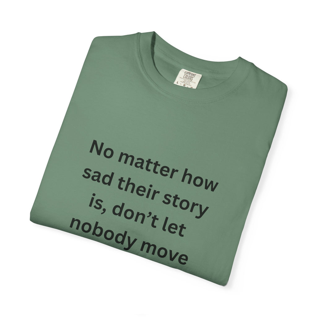 Motivational Unisex T-Shirt with Inspirational Quote, Casual Tee, Thoughtful Gift, Relaxed Fit, Everyday Wear, Home Comfort
