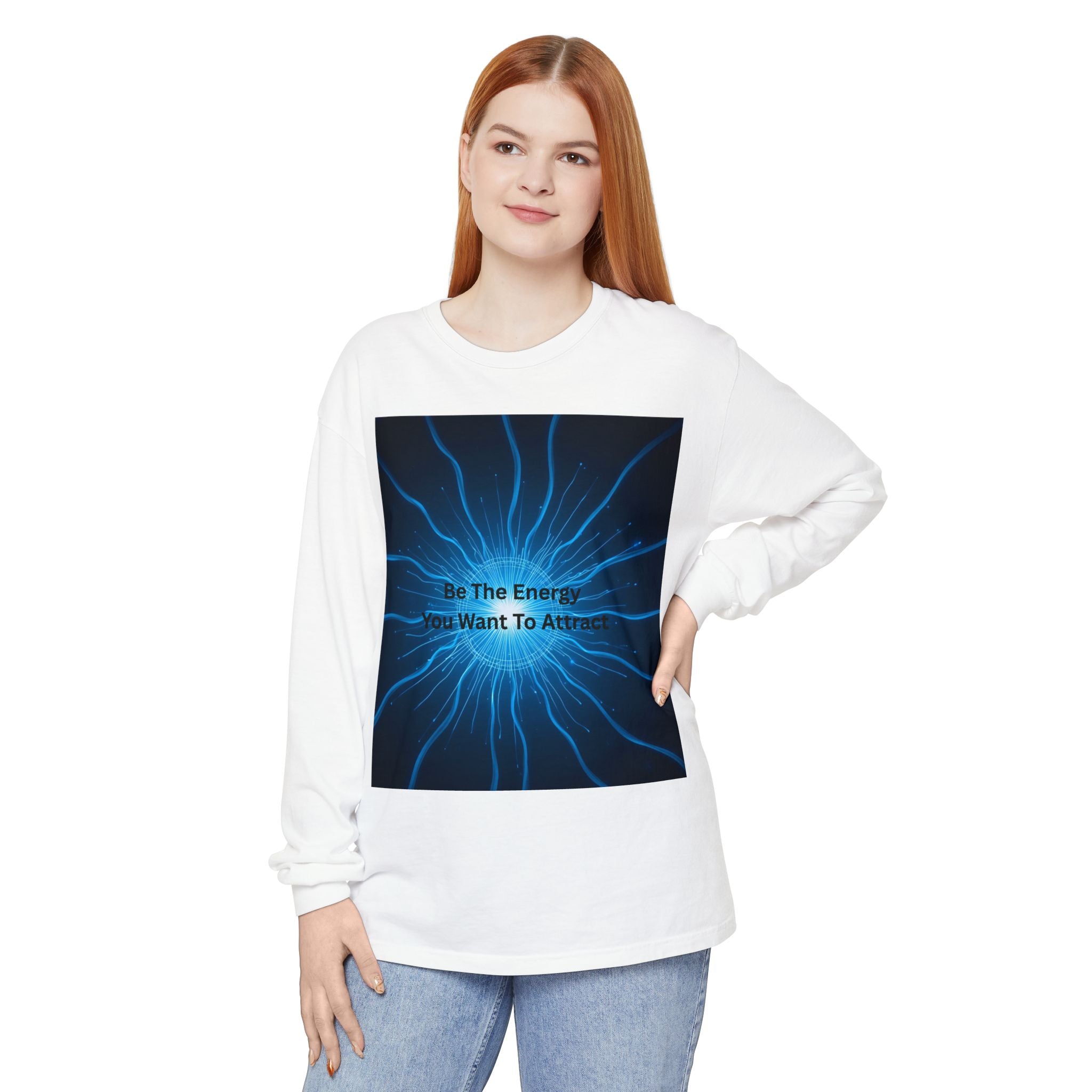 Be The Energy You Want To Attract Unisex Garment-dyed Long Sleeve T-Shirt