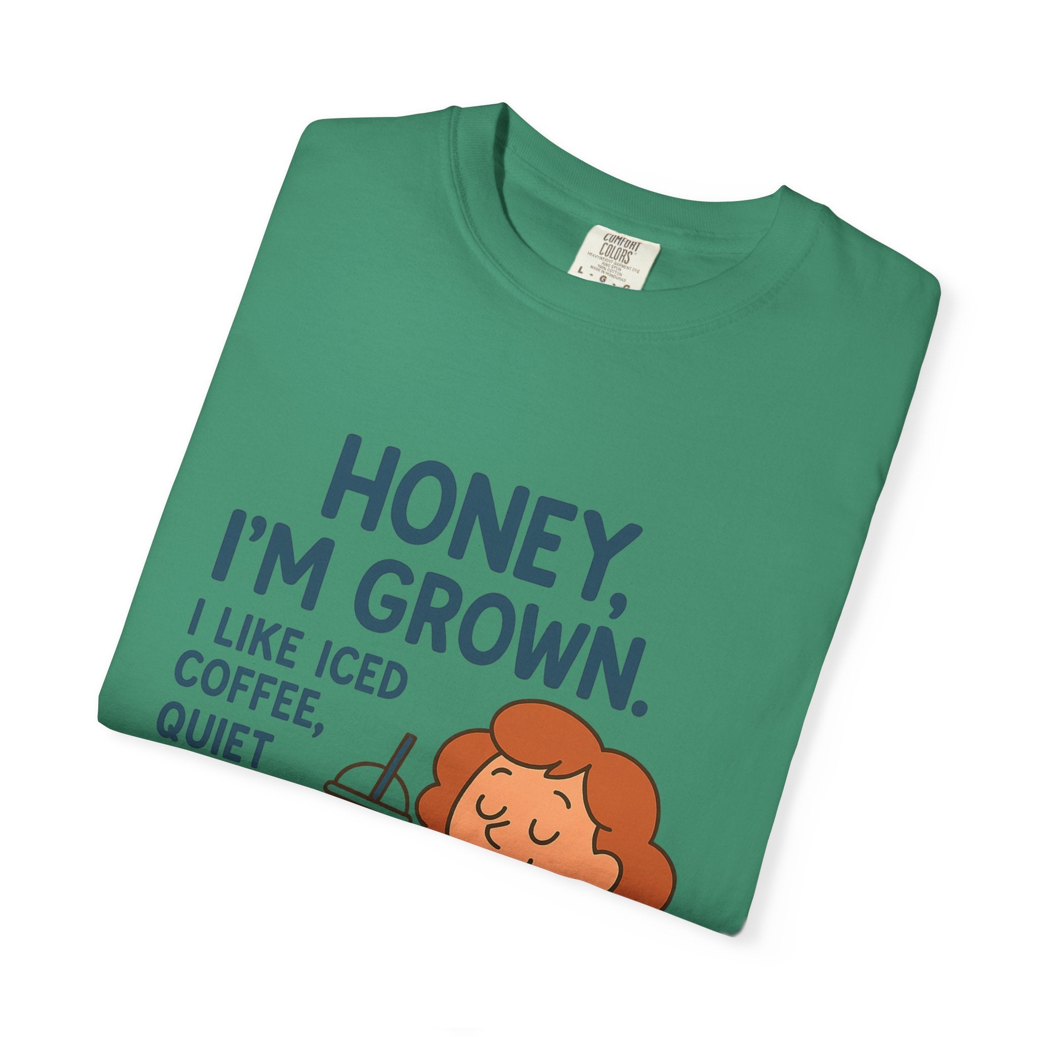 Honey, I'm Grown! Unisex Garment-Dyed T-shirt