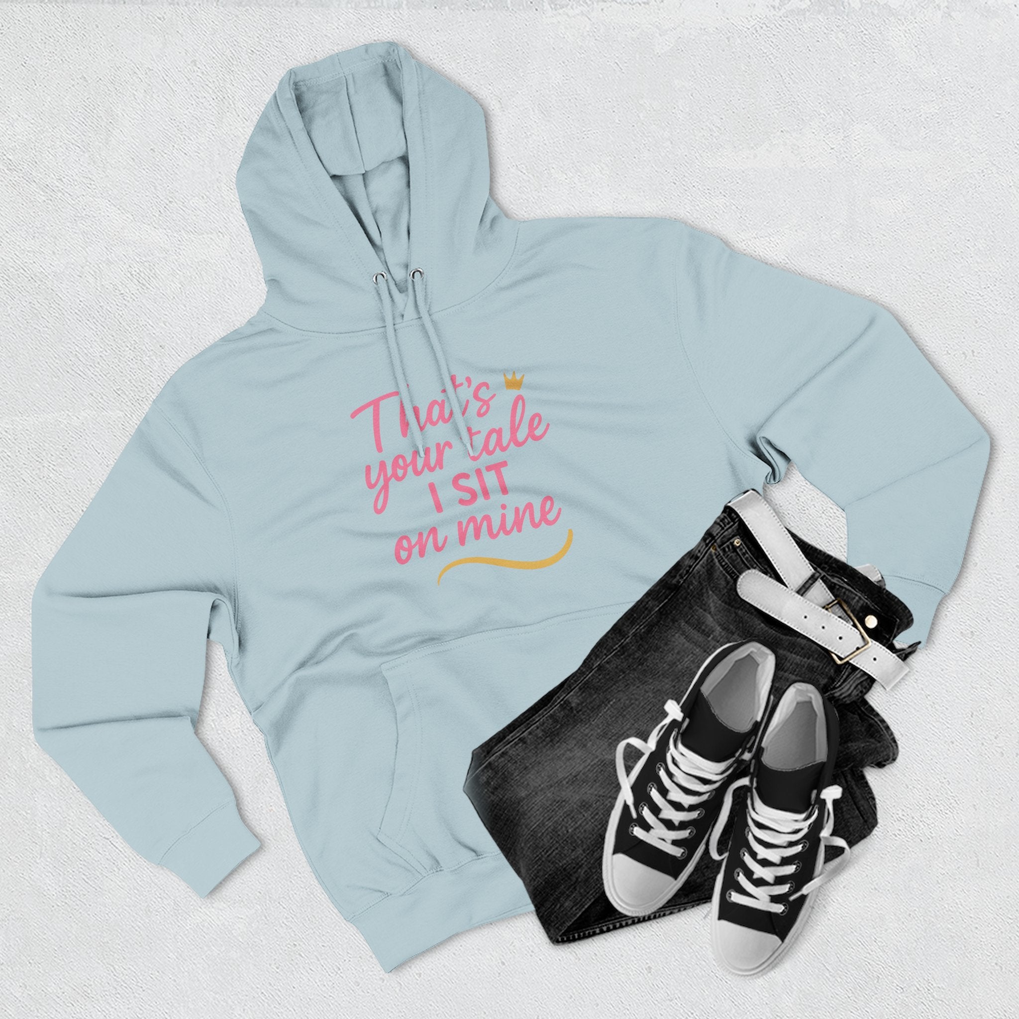 Charming Quote Fleece Hoodie: "That's Your Tale, I Sit on Mine"