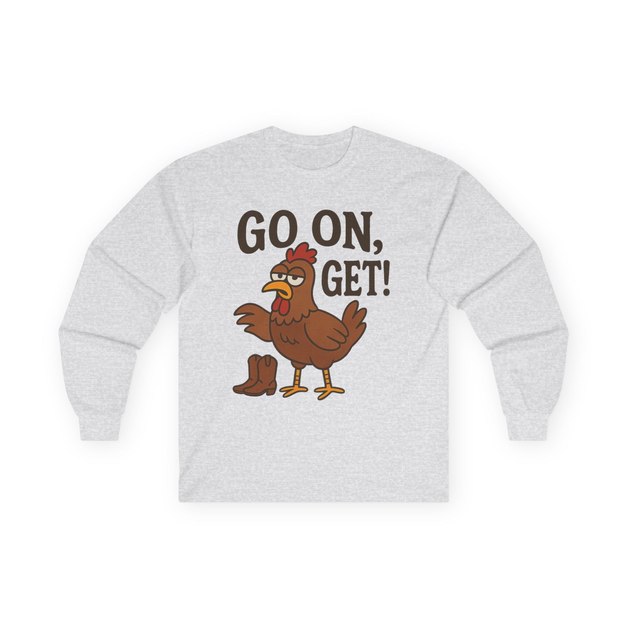 Funny Chicken Long Sleeve Tee - Go On, Get!