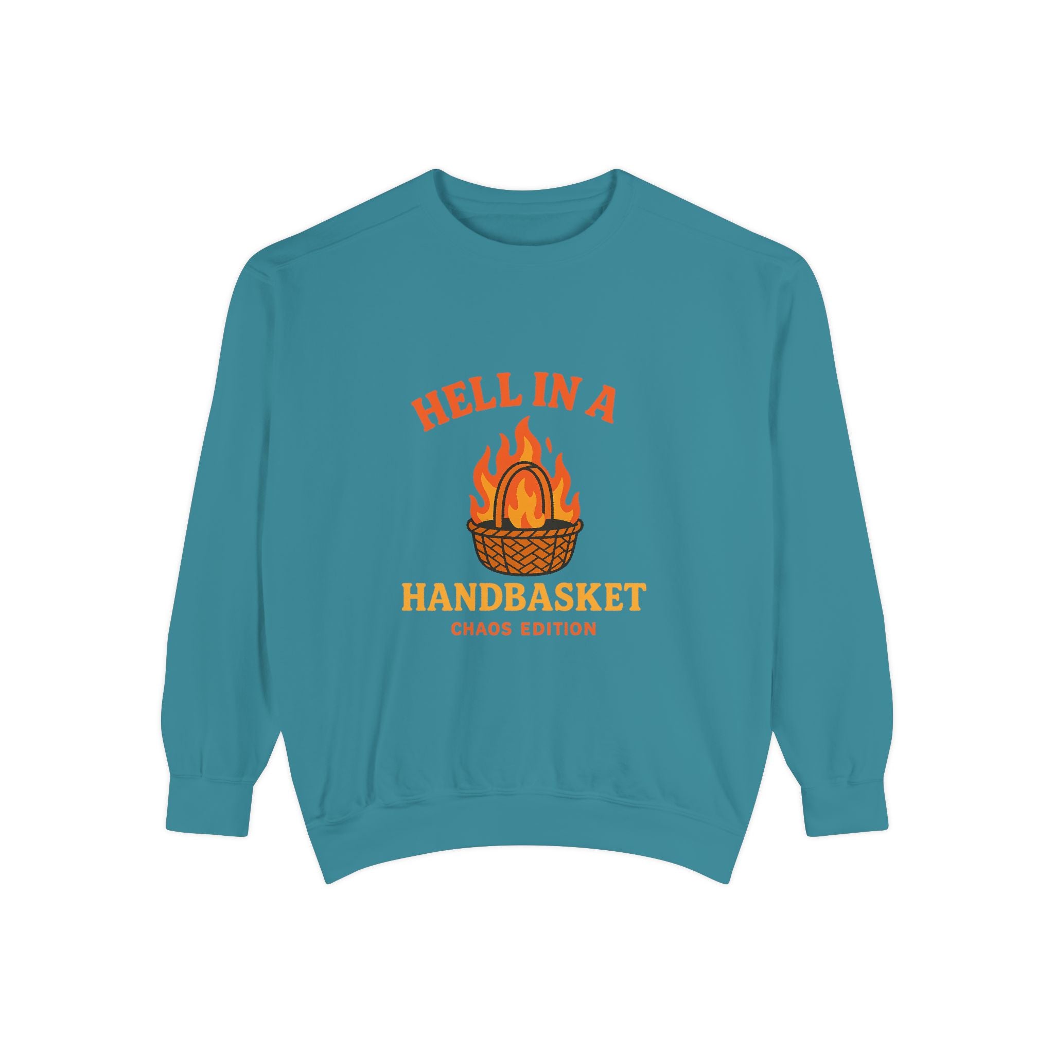 Hell In A Handbasket Funny Unisex Garment-Dyed Sweatshirt