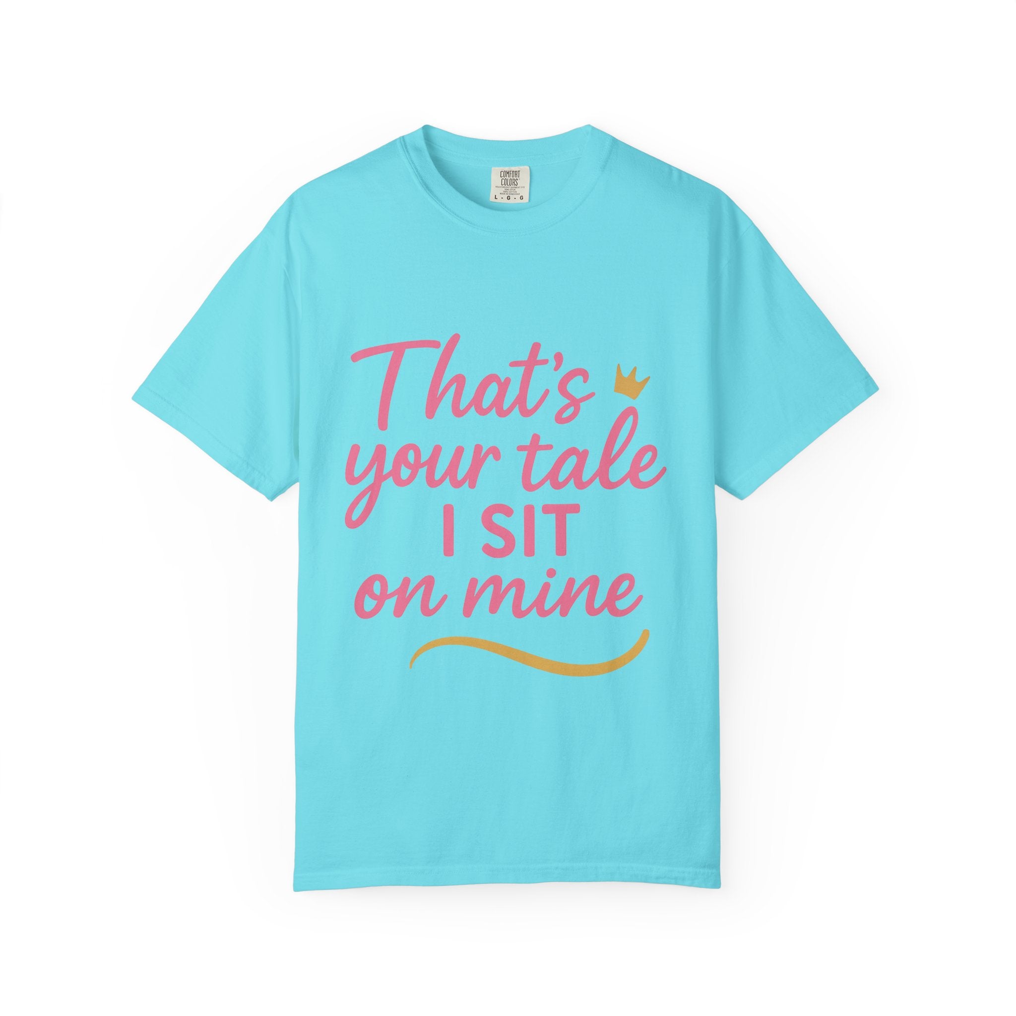 Royal Fairy Tale T-Shirt – That's Your Tale I Sit on Mine