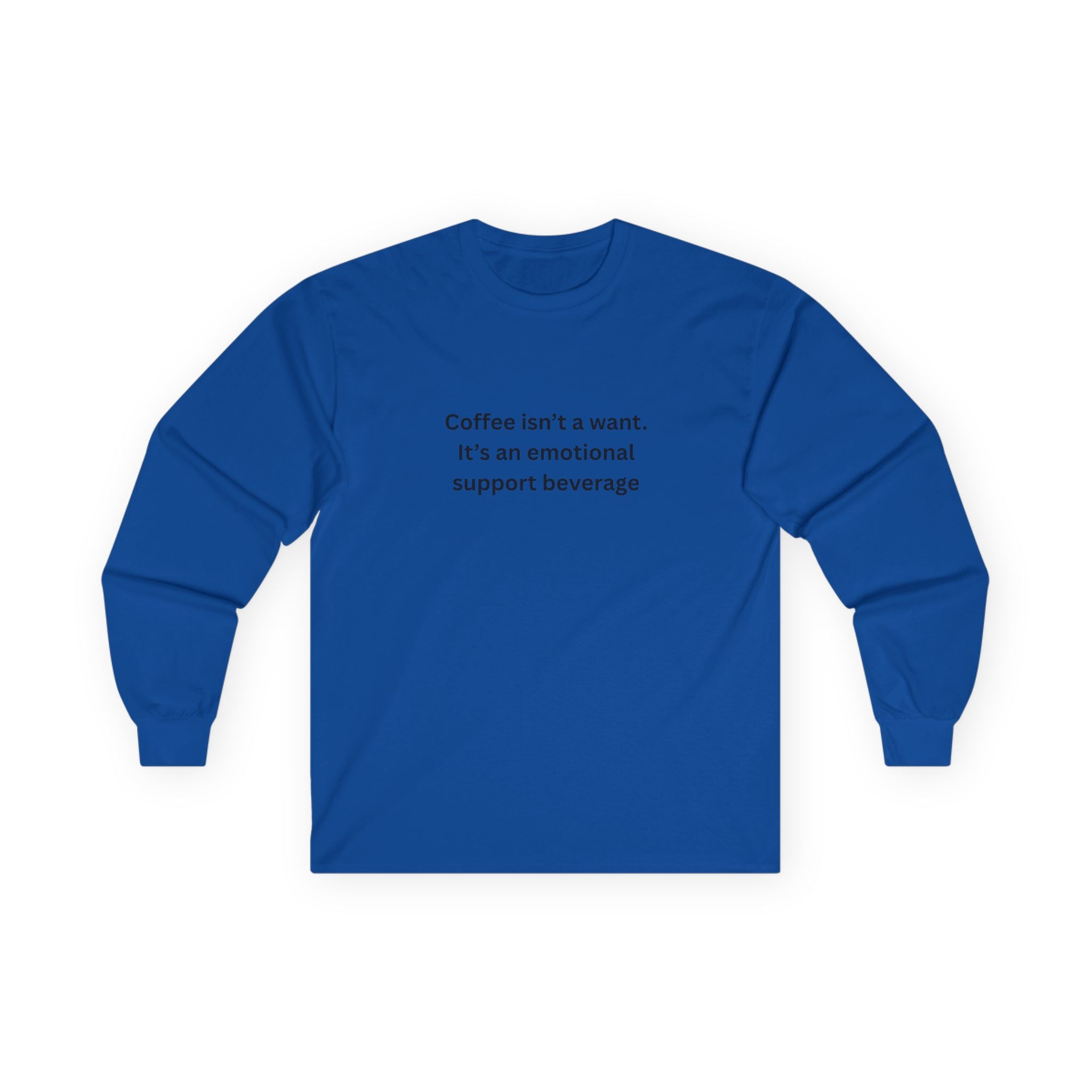 Coffee Support Long Sleeve Tee | Funny Gift for Coffee Lovers, Unisex Tee, Casual Wear, Emotional Support Shirt, Gift for Friends