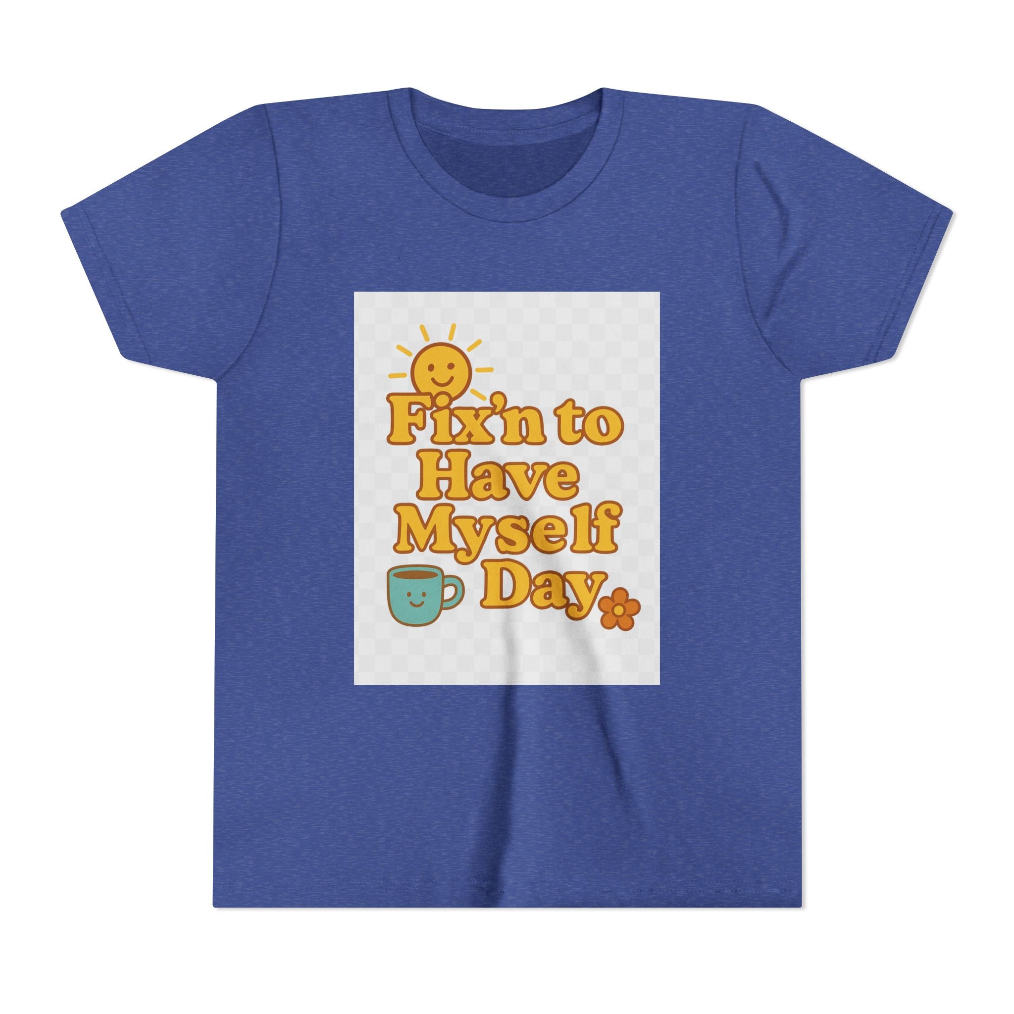 Fixin To Have Myself A Day Youth Short Sleeve Tee