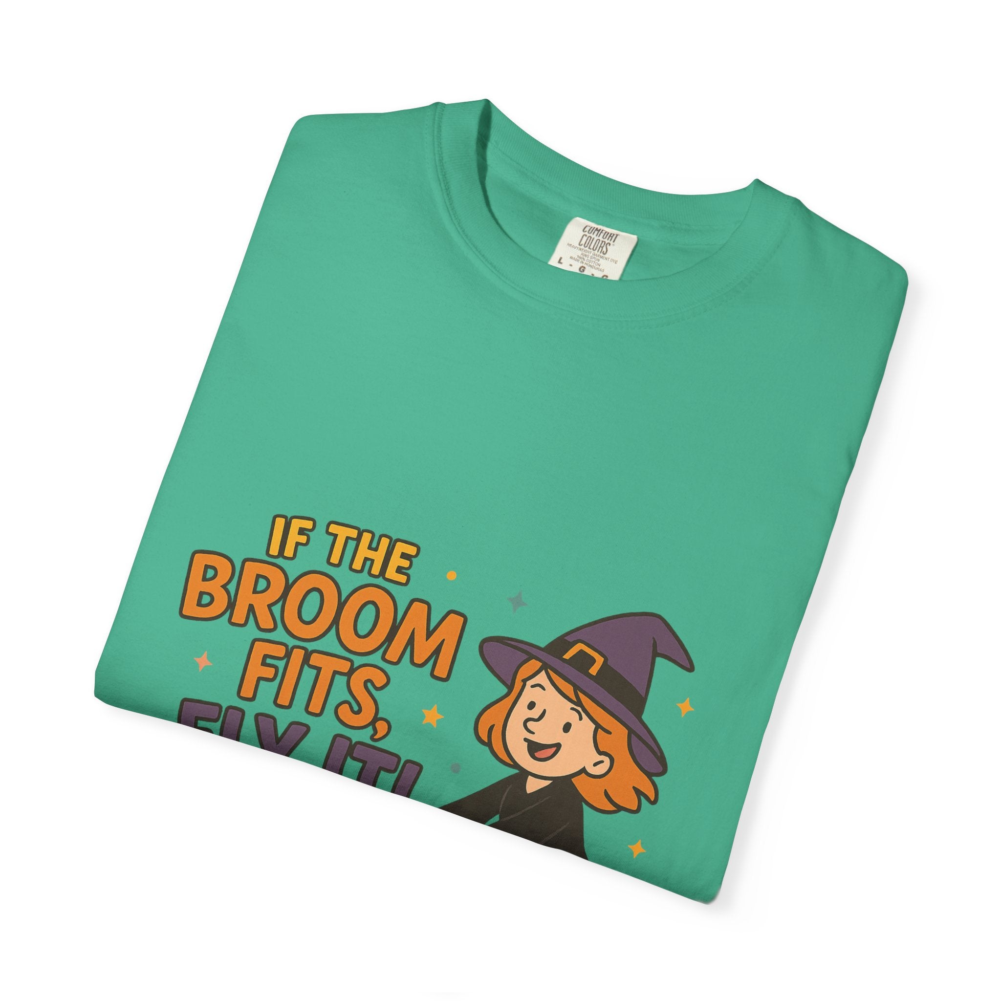 If The Broom Fits Fly It Funny Unisex Garment-Dyed T-shirt