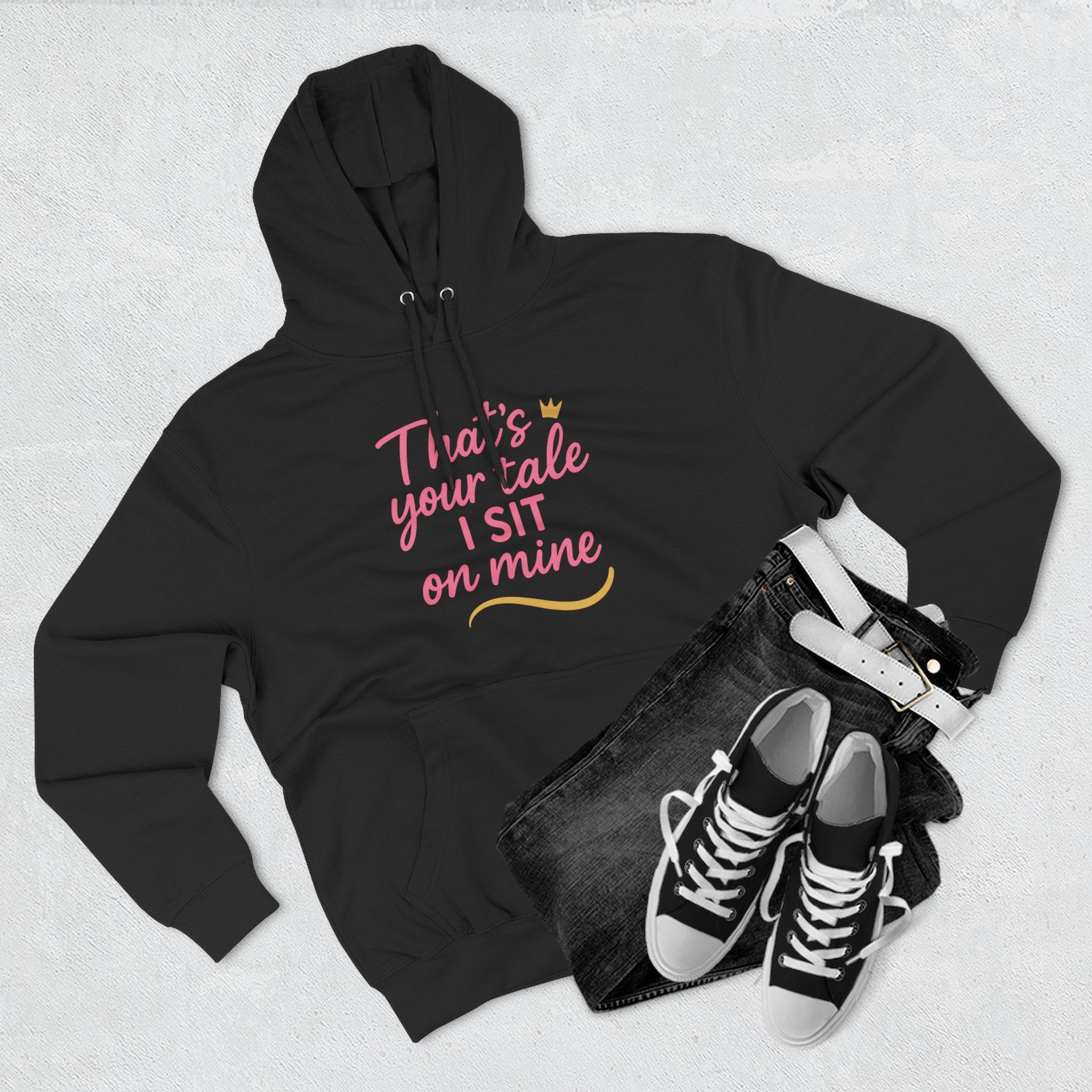 Charming Quote Fleece Hoodie: "That's Your Tale, I Sit on Mine"