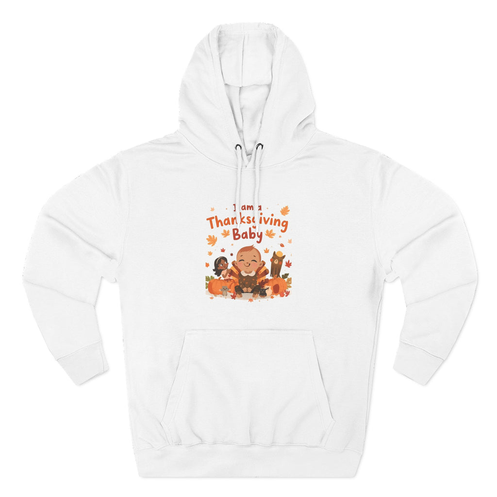 I Am A Thanksgiving Baby Three-Panel Fleece Hoodie