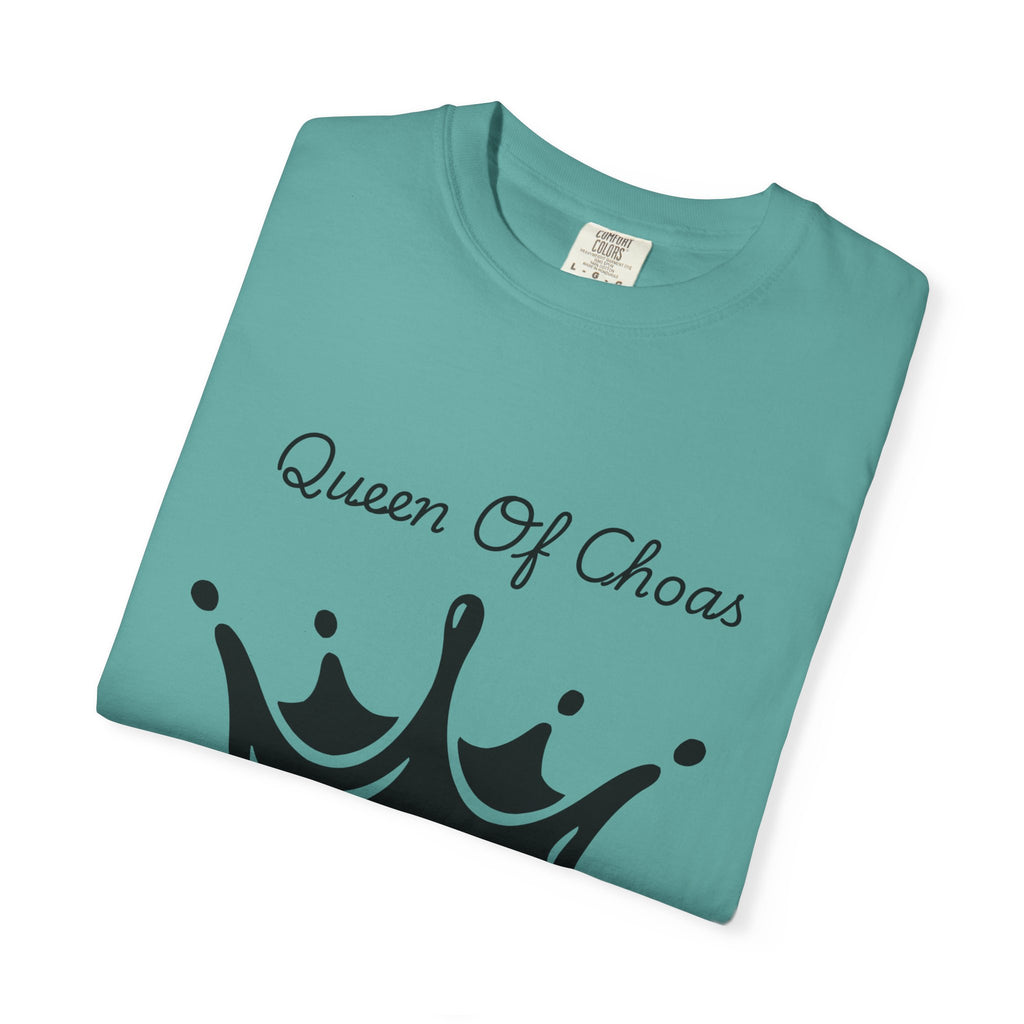 Queen of Chaos Unisex Garment-Dyed T-Shirt, Gift for Her, Casual Wear, Birthday Gift, Trendy Graphic Tee, Fun Statement Shirt
