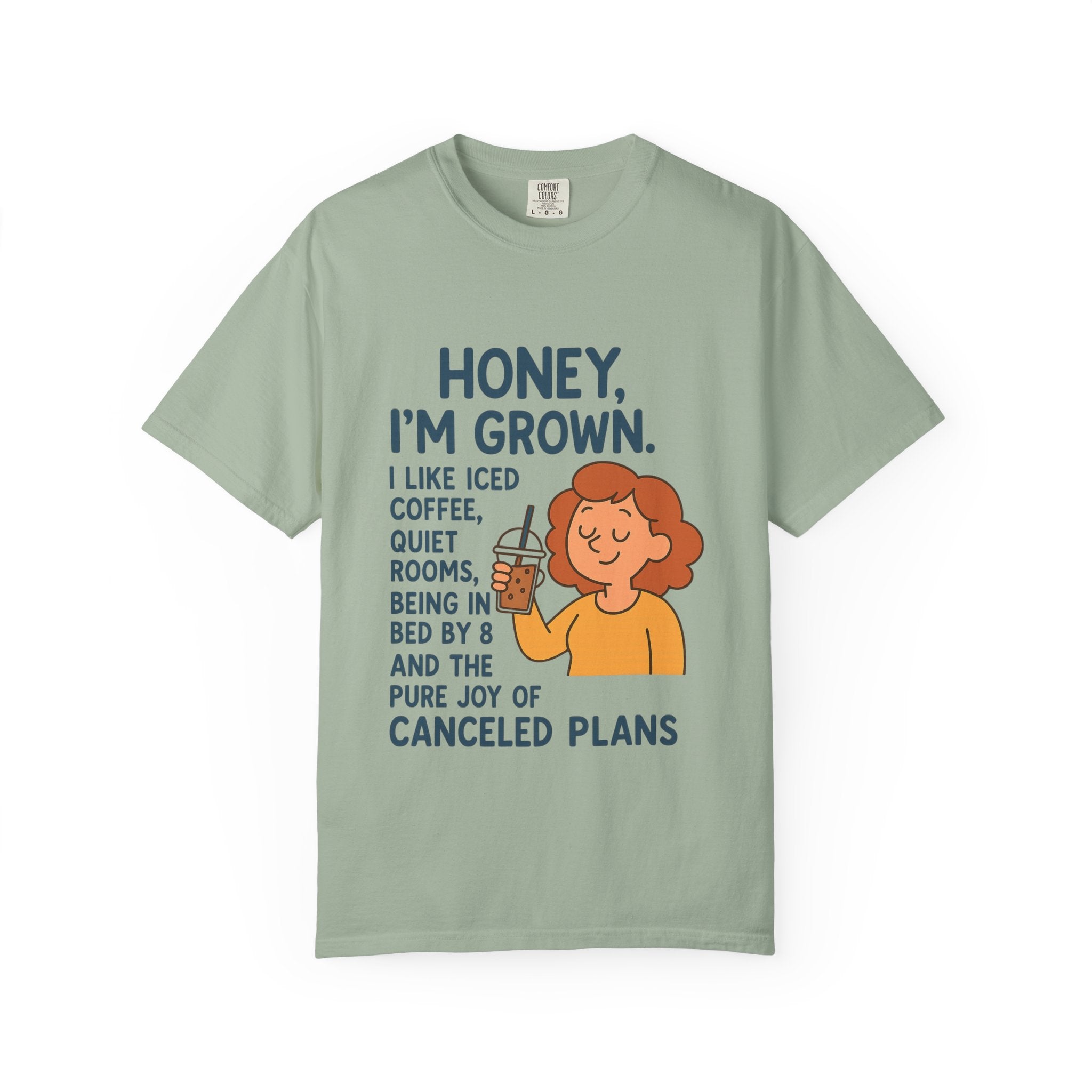 Honey, I'm Grown! Unisex Garment-Dyed T-shirt