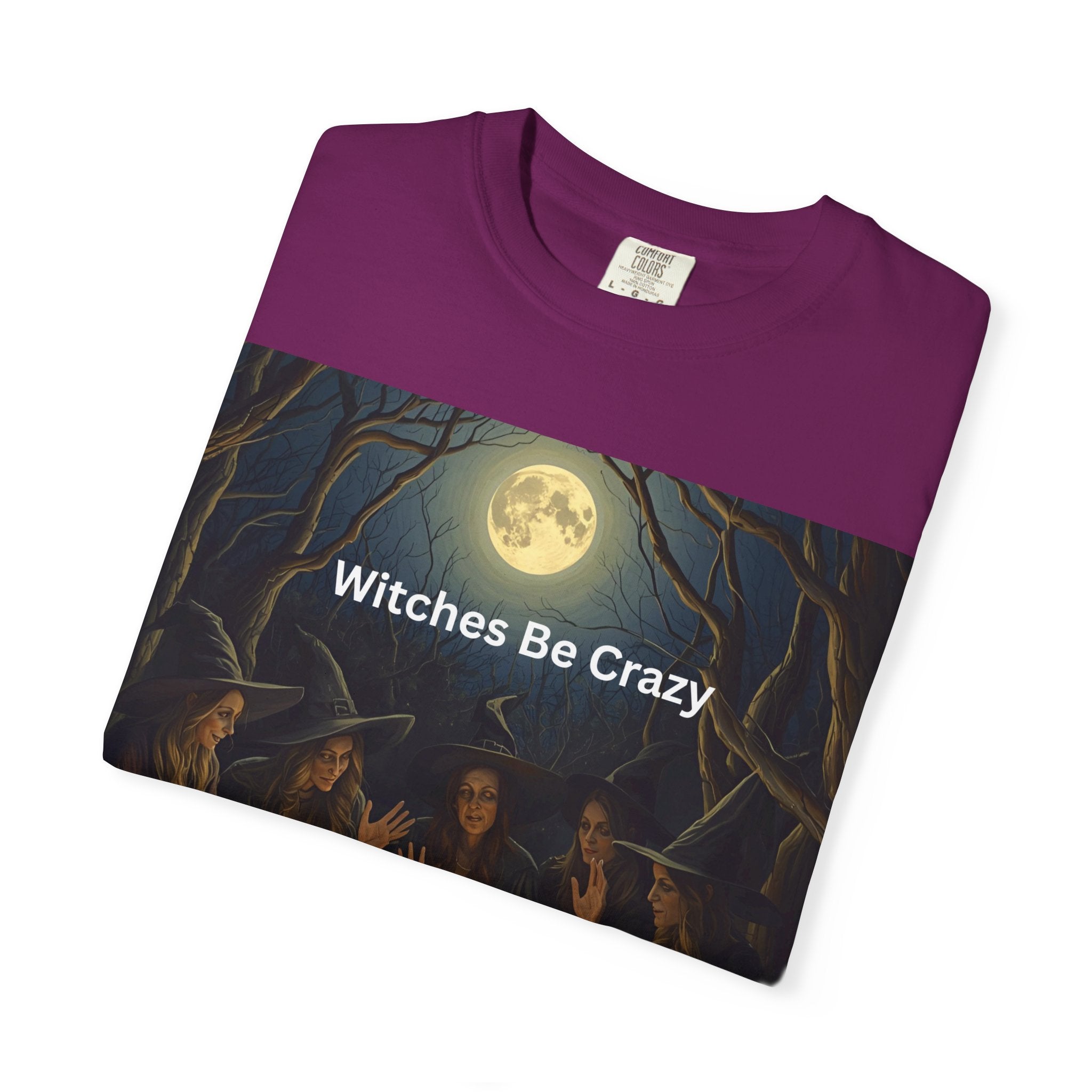 Spooky Halloween Witches Be Crazy T-shirt, Unisex Garment-Dyed Tee for Witchy Vibes, Halloween, Gift for Witches, Casual Wear, Cozy Outfit