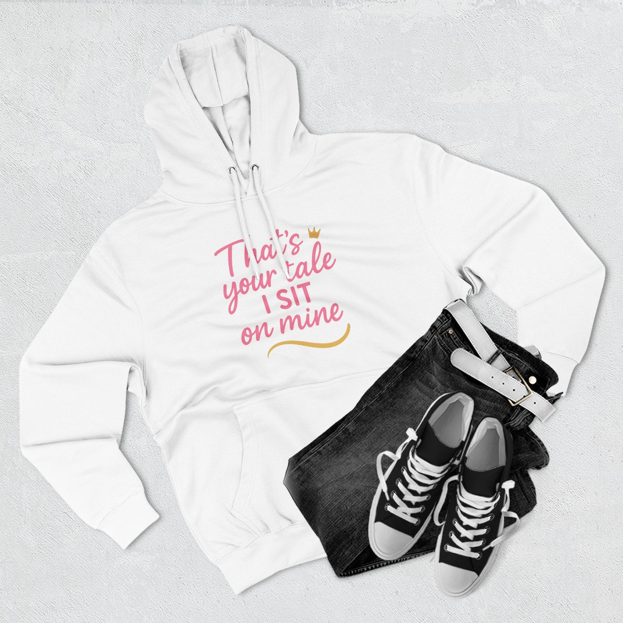 Charming Quote Fleece Hoodie: "That's Your Tale, I Sit on Mine"