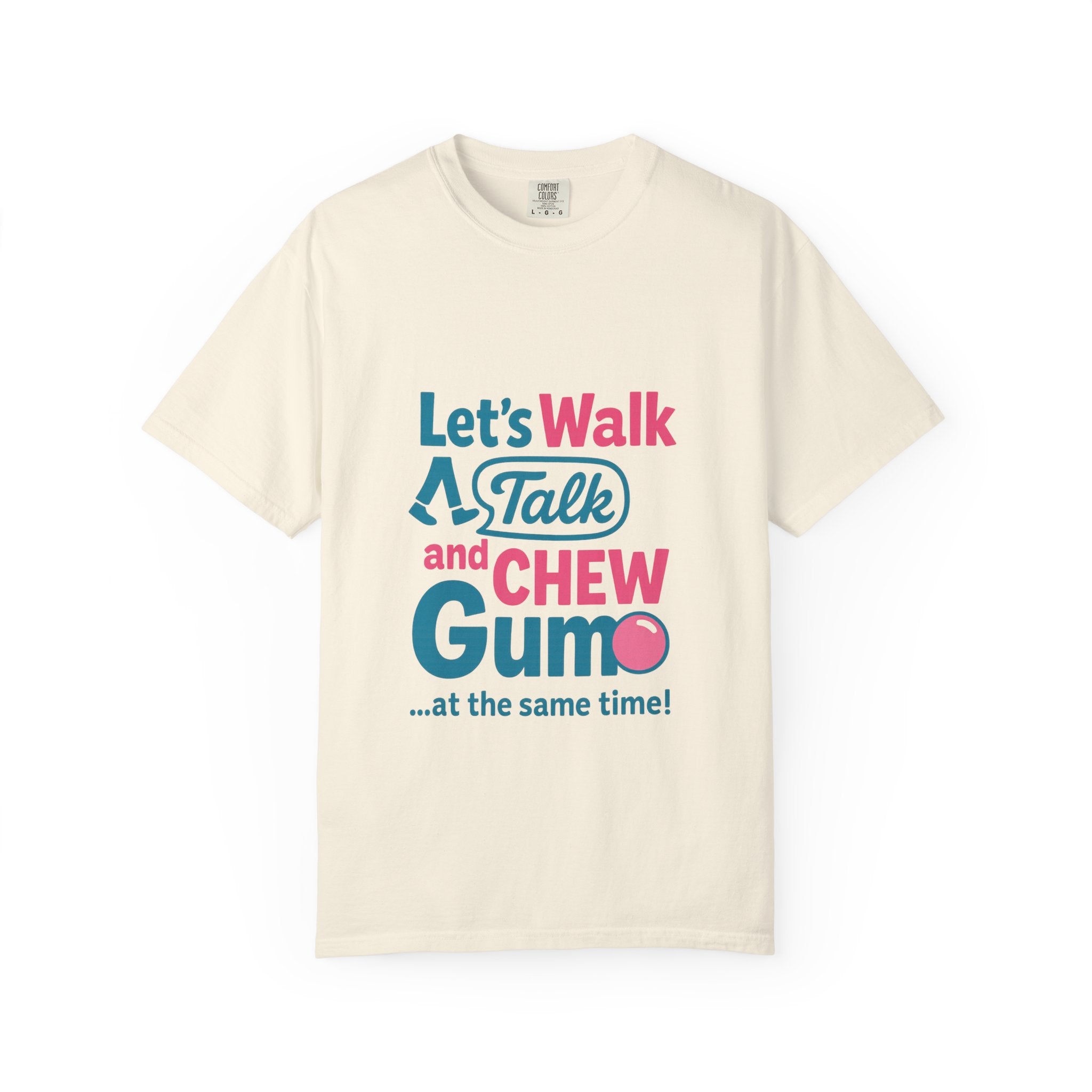 Let's Walk Talk And Chew Gum Funny/ Sarcastic T-shirt | Fun Gift for Friends, Casual Daily Wear, Birthday, Gag Gift, Conversation Starter