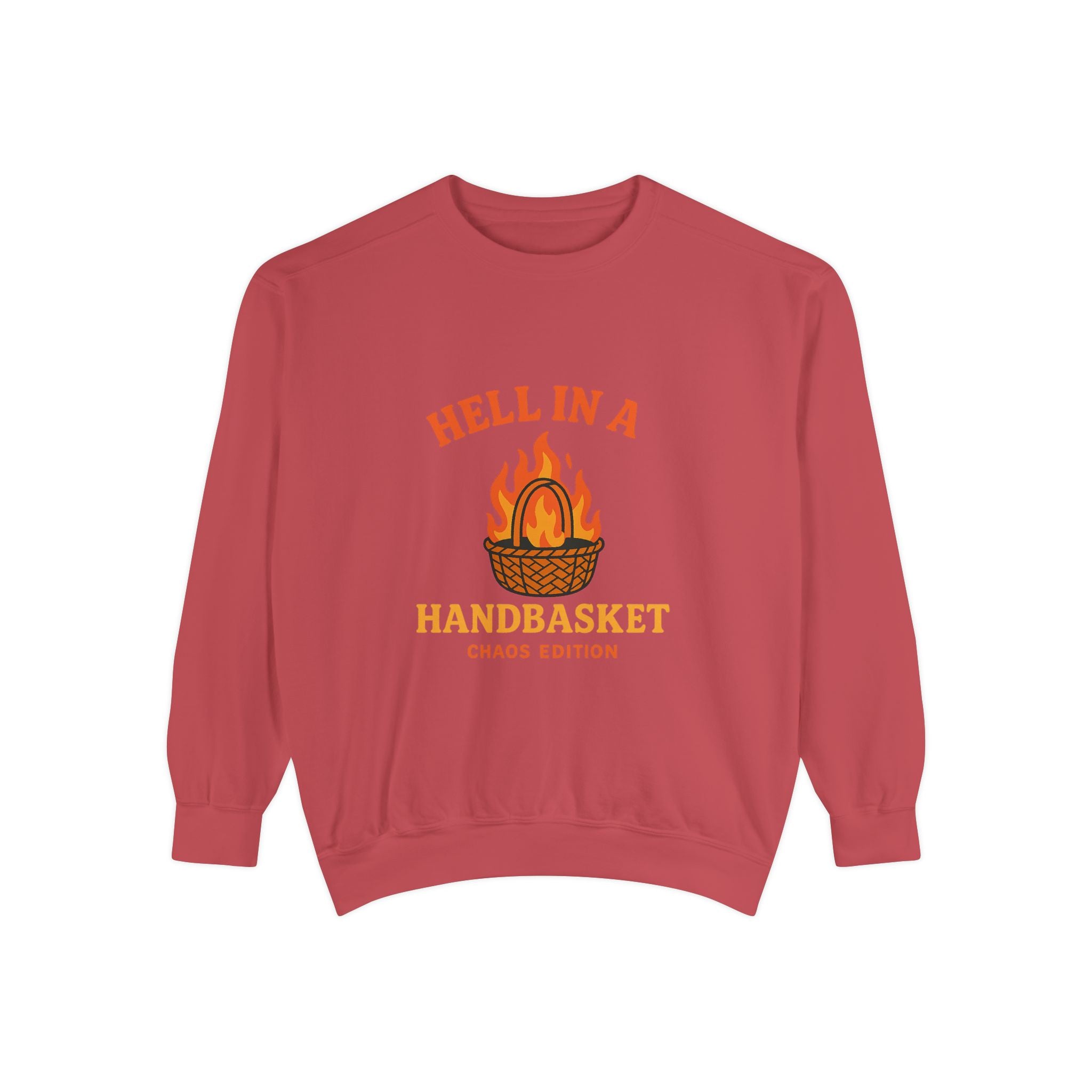 Hell In A Handbasket Funny Unisex Garment-Dyed Sweatshirt