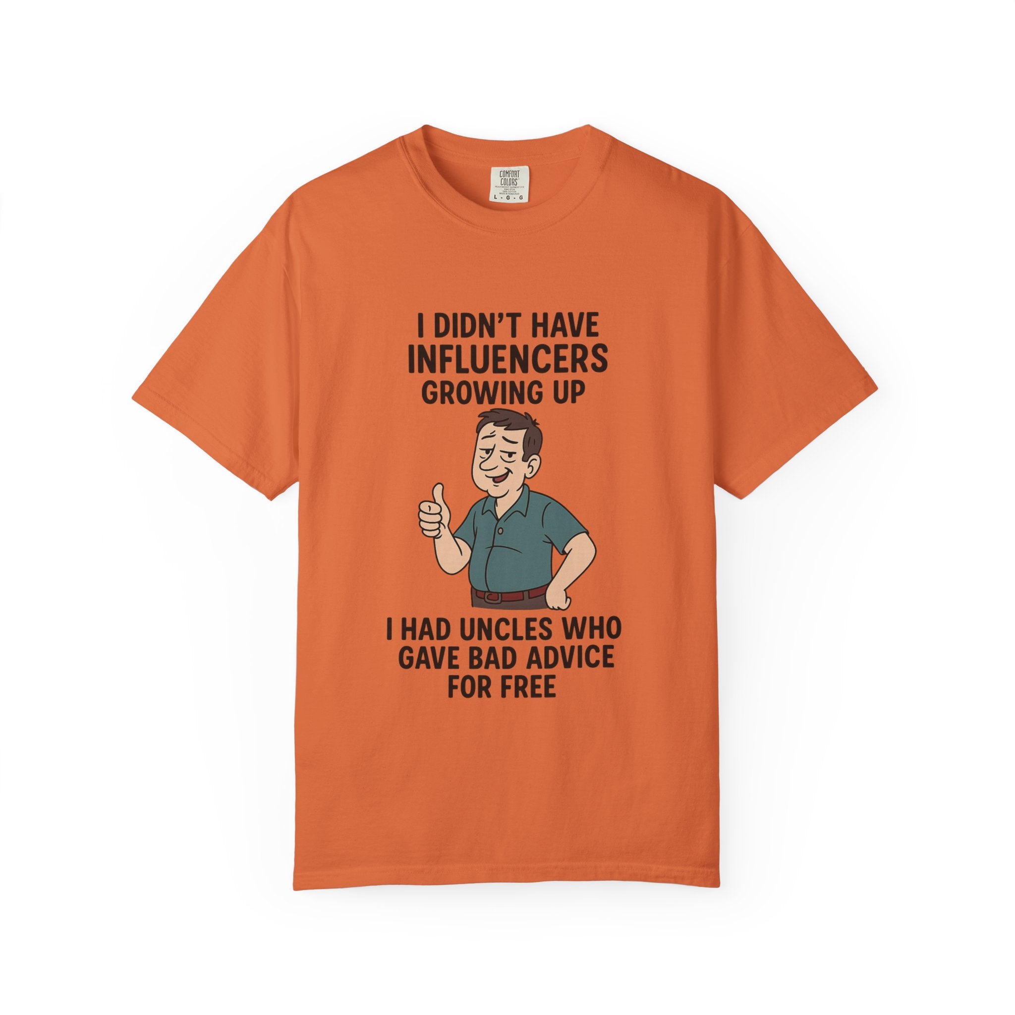 Funny Unisex T-Shirt: 'I Didn't Have Influencers Growing Up'