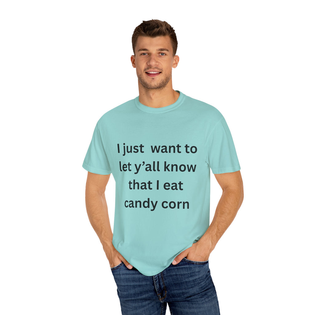 I Eat Candy Corn Unisex Garment-Dyed T-shirt