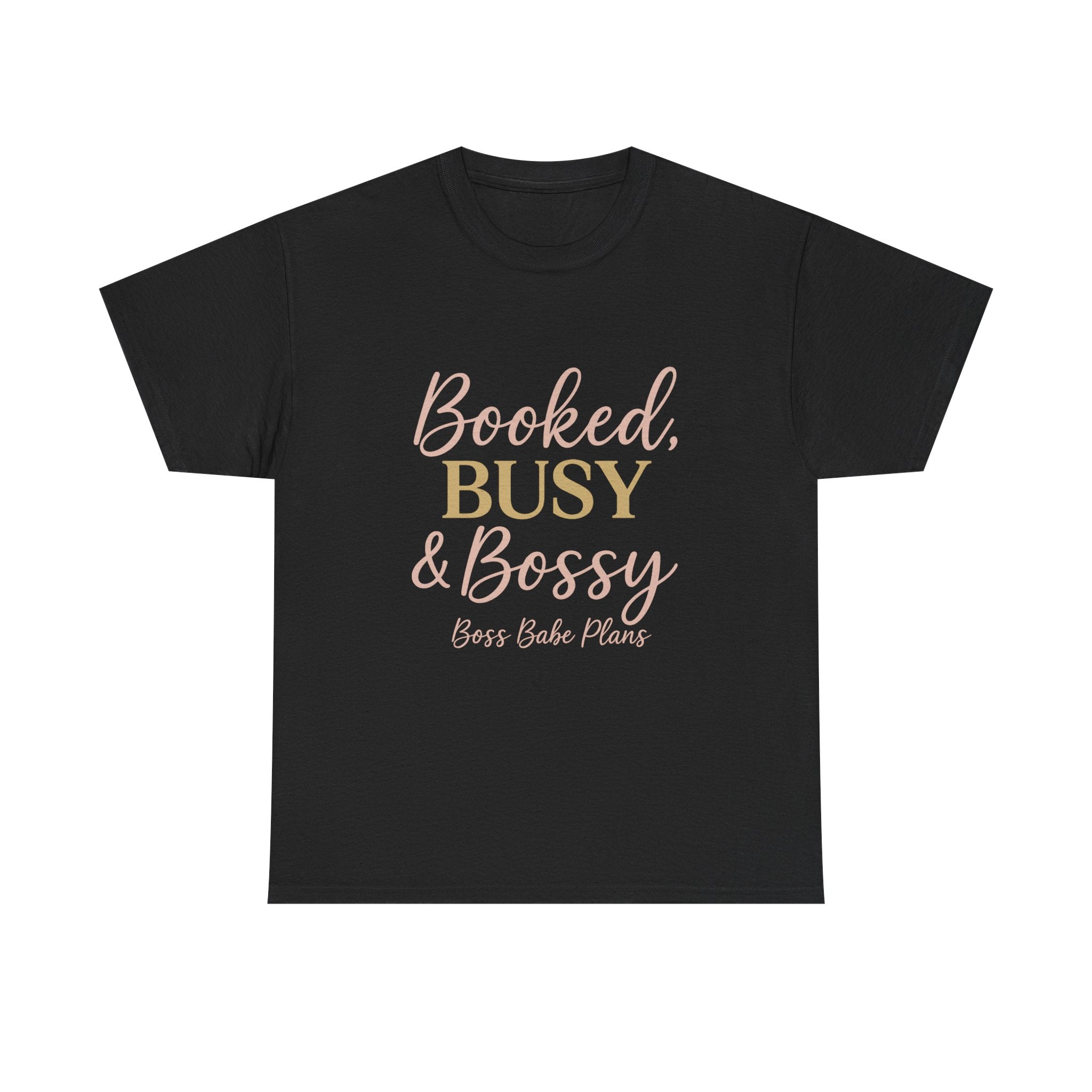 Boss Babe Plans Booked, Busy & Bossy Unisex Heavy Cotton Tee