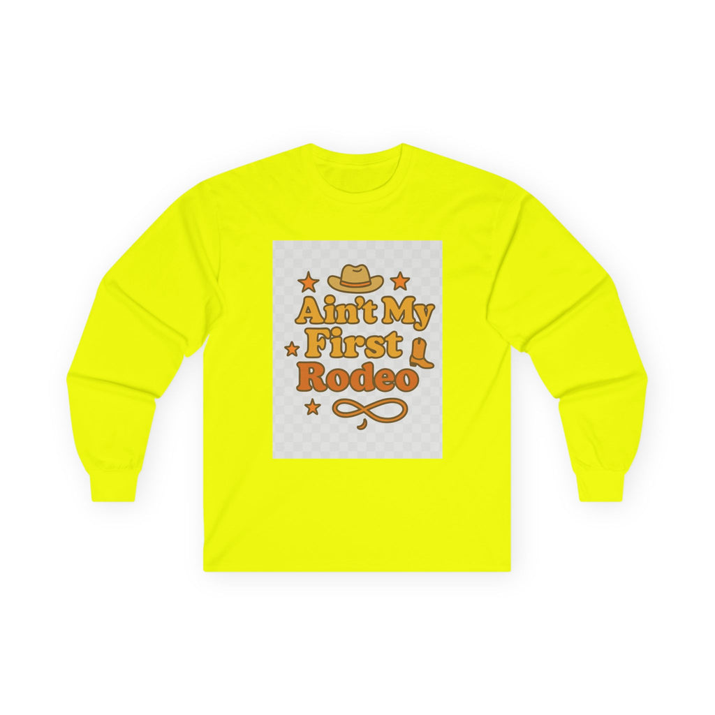 Ain't My First Rodeo Long Sleeve Tee - Ain't My First Rodeo