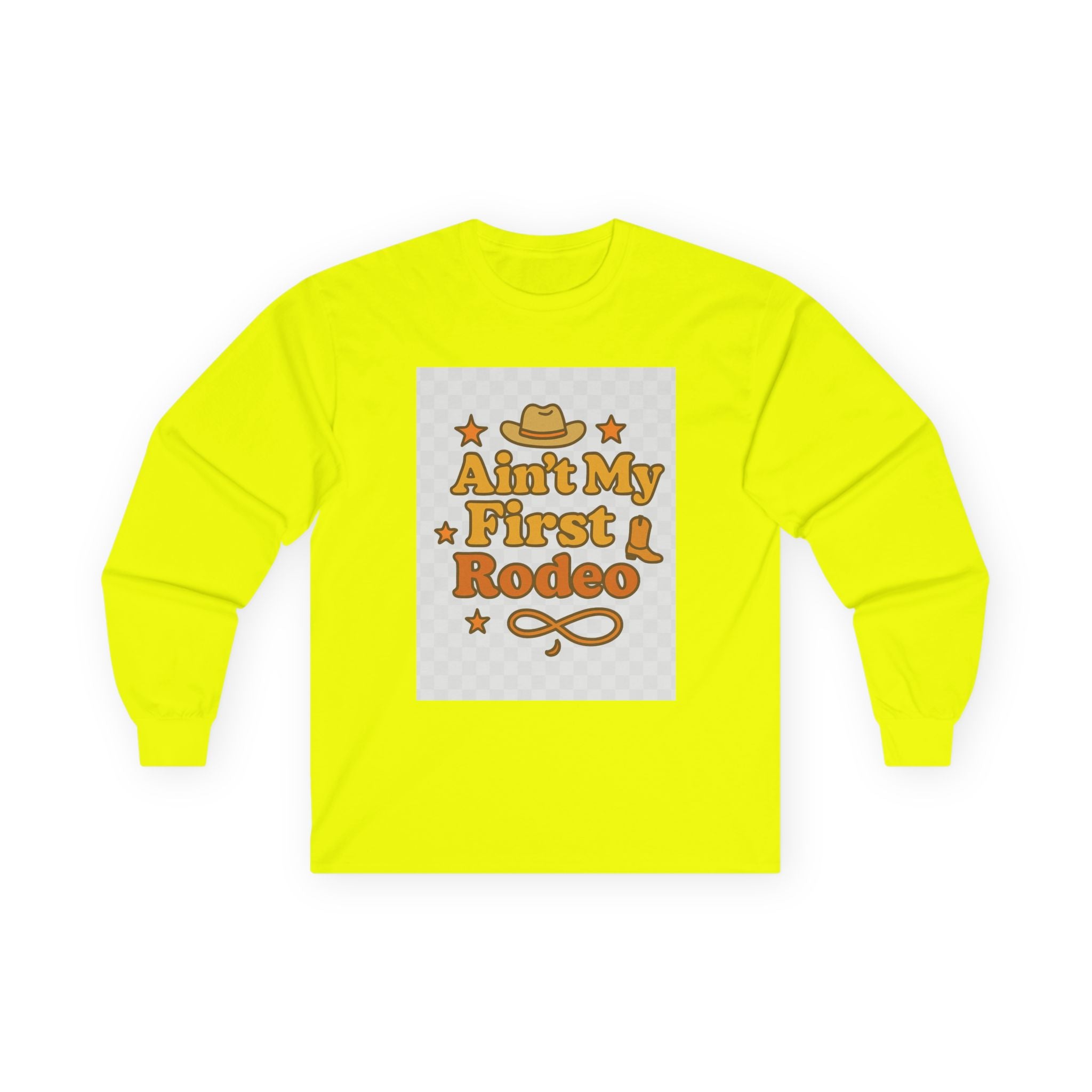 Ain't My First Rodeo Long Sleeve Tee - Ain't My First Rodeo
