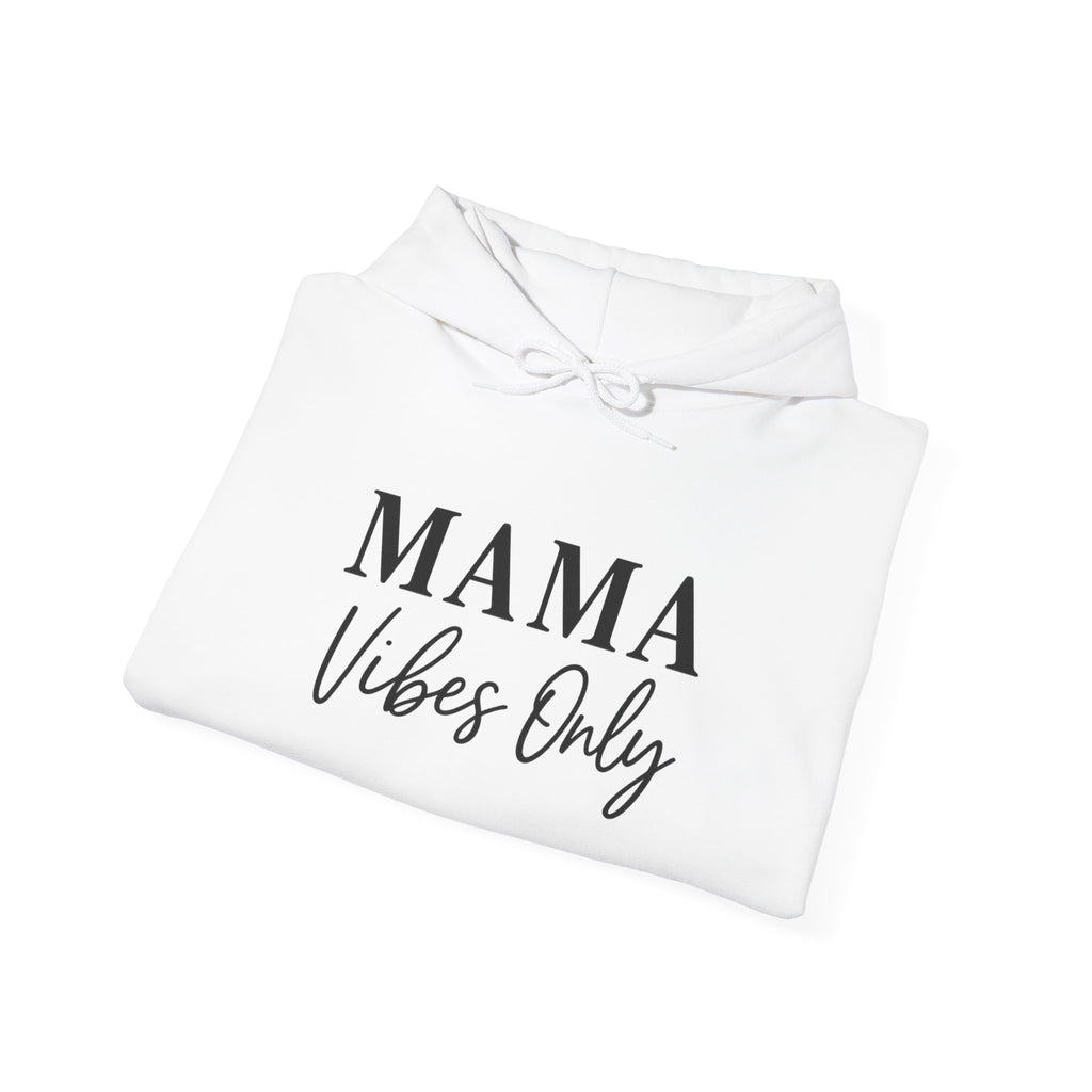 Mama Mode Mama Vibes Only Hoodie — Cozy Mother's Day Sweatshirt