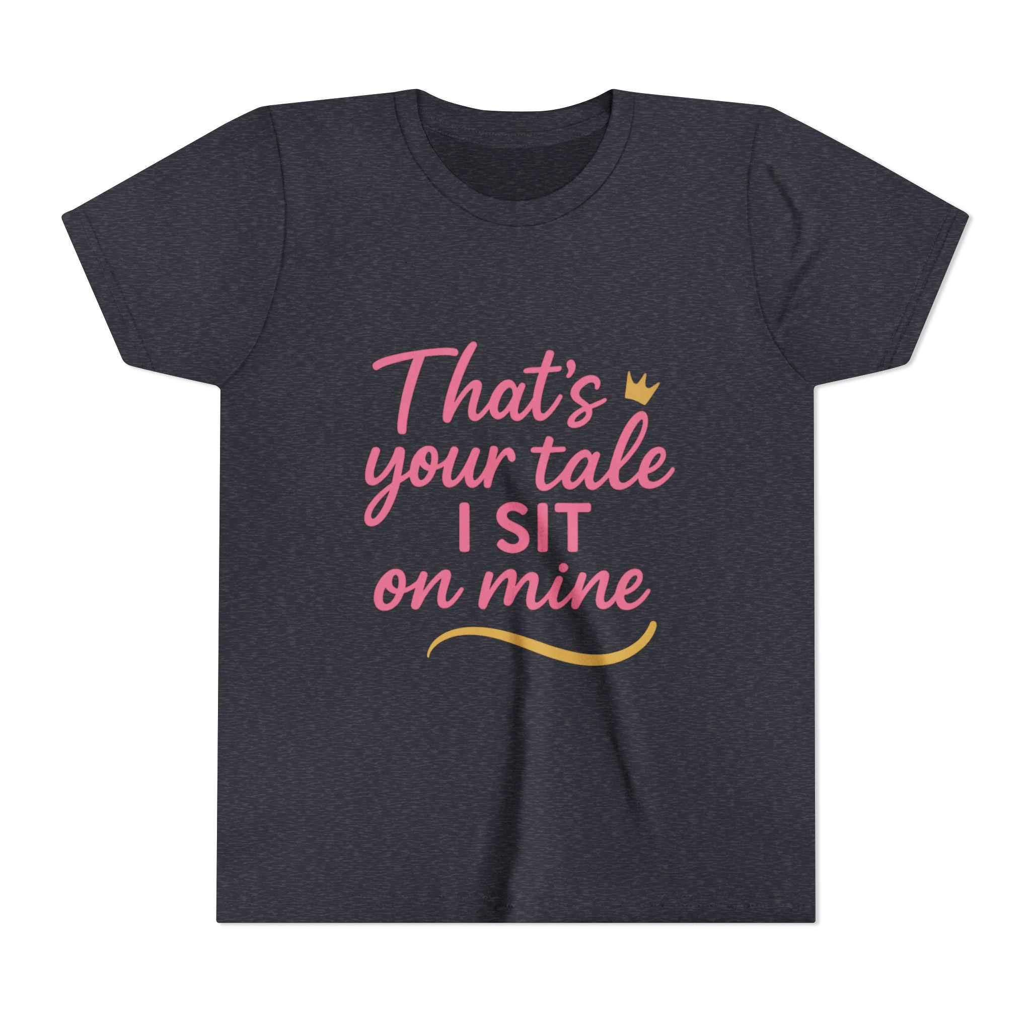 Thats Your Tale I Sit On Mine Playful Kids Tee with Quote