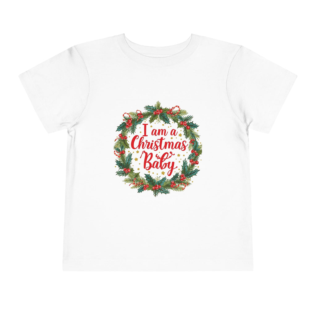 I Am A Christmas Baby Toddler Short Sleeve Tee