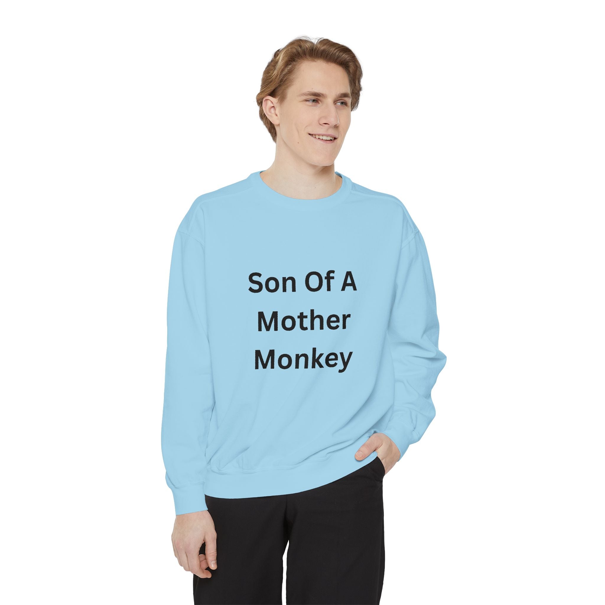 Son Of A Mother Monkey Unisex Garment-Dyed Sweatshirt