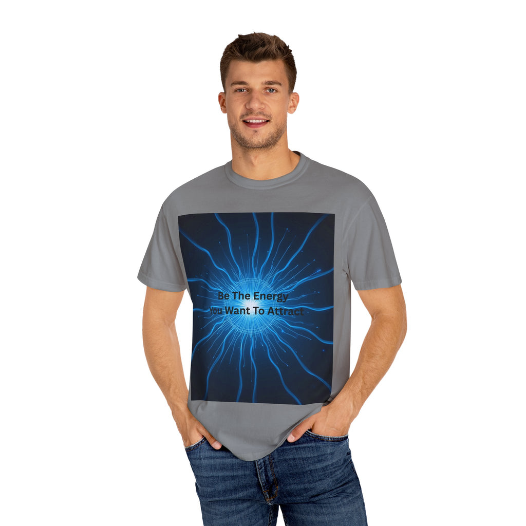 Be The Energy You Want To Attract Unisex Inspirational Energy T-Shirt, Motivational Tee, Mindfulness Shirt, Conscious Living Apparel, Gift for Positive Vibes