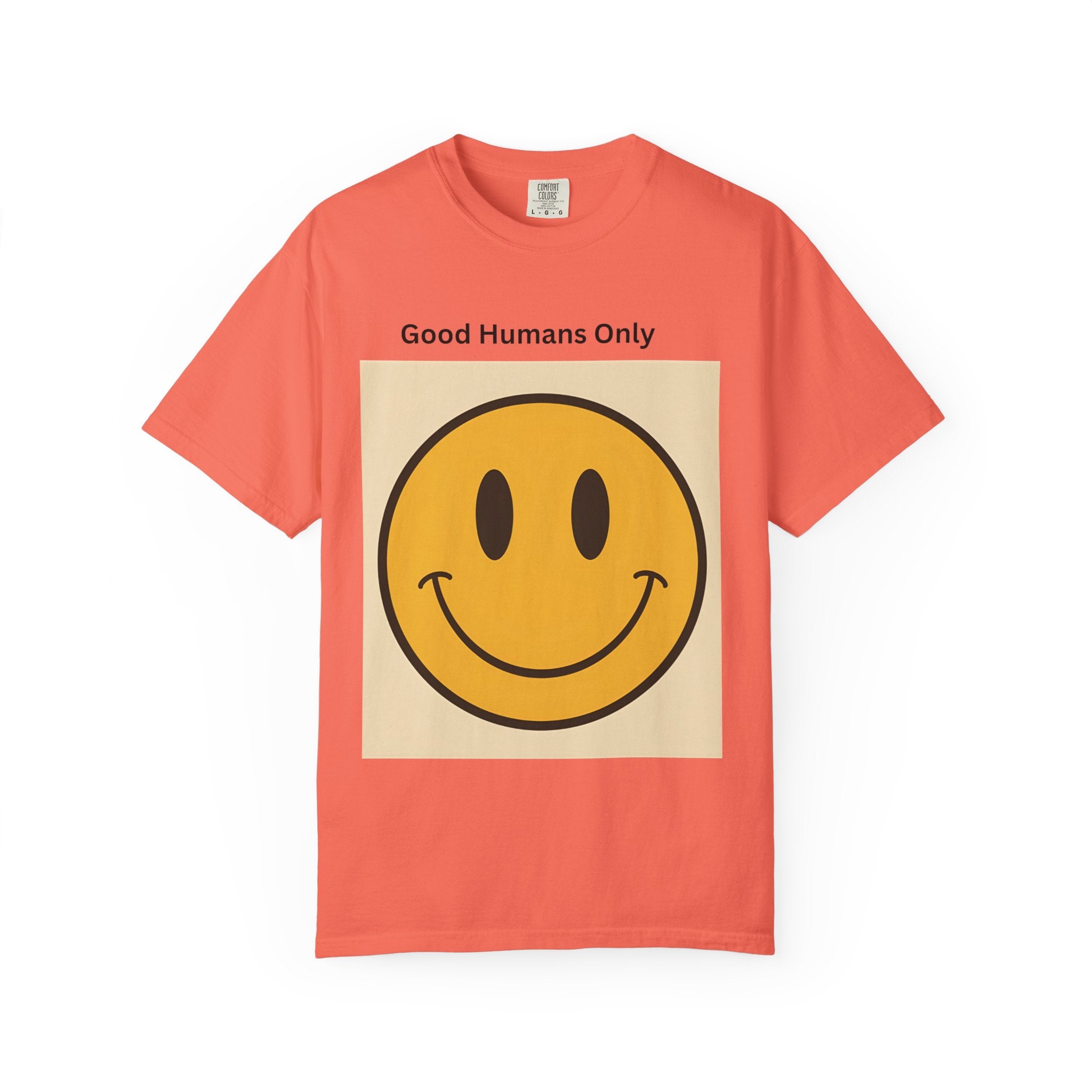 Smiley Face Good Humans Only T-Shirt, Unisex Smiley Tee, Cute Graphic Shirt, Casual Wear, Gift for Friends, Positive Vibes Clothing
